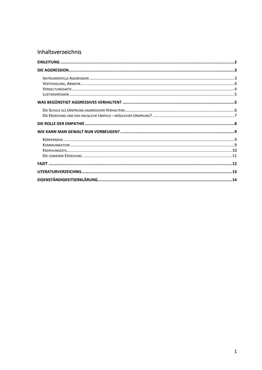 Inhaltsverzeichnis
EINLEITUNG
DIE AGGRESSION.
INSTRUMENTELLE AGGRESSION
VERTEIDIGUNG, ABWEHR.
VERGELTUNGSAKTE..
LUSTAGGRESSION
WAS BEGÜNSTIG