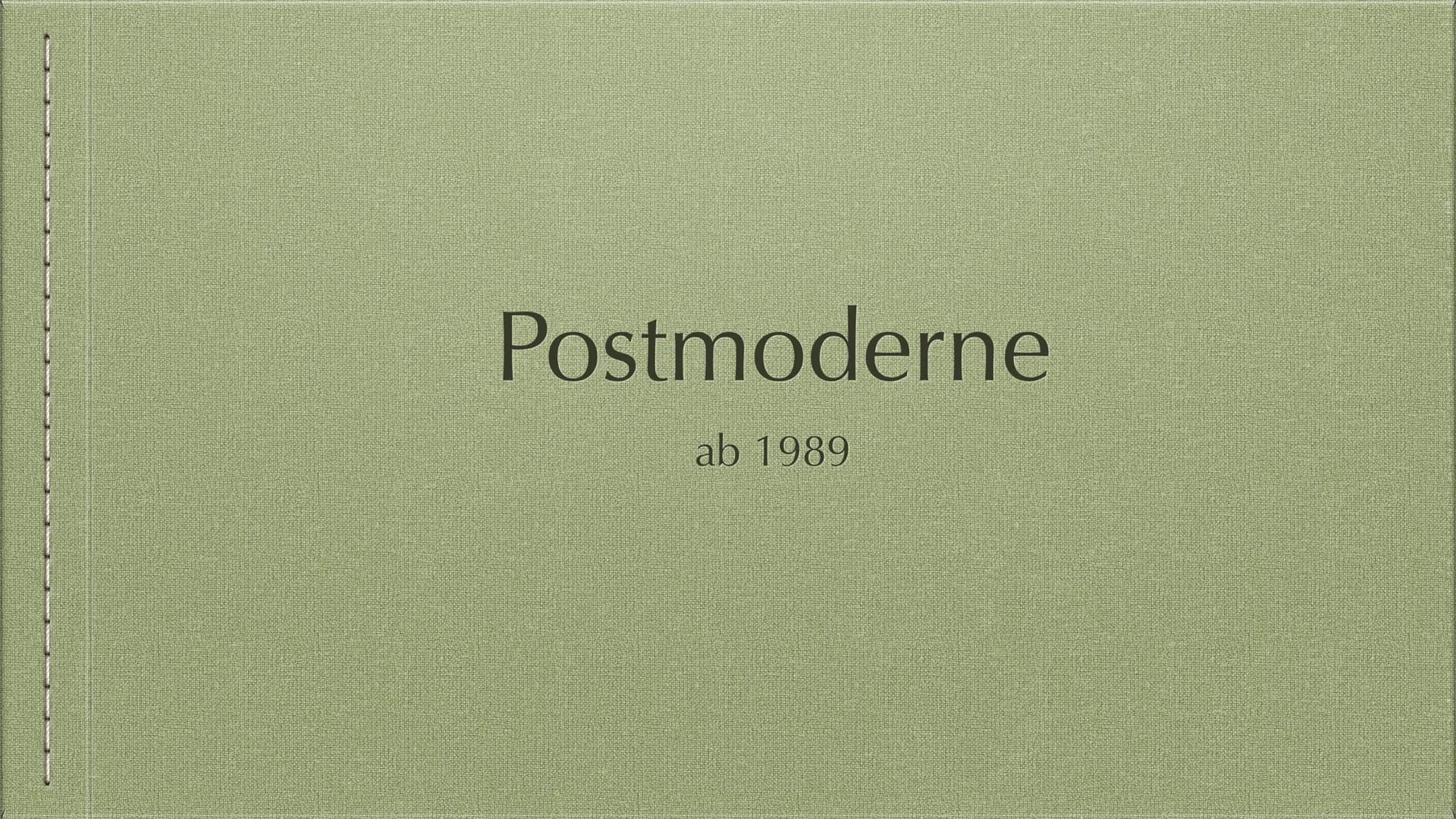 Postmoderne
ab 1989 * 1. Definition
→ 2. Geschichtliche Einordnung
→ 3. Merkmale
Gliederung
→ 4. Welt- und Menschenbild
→ 5. Sprache
→ 6. Ve