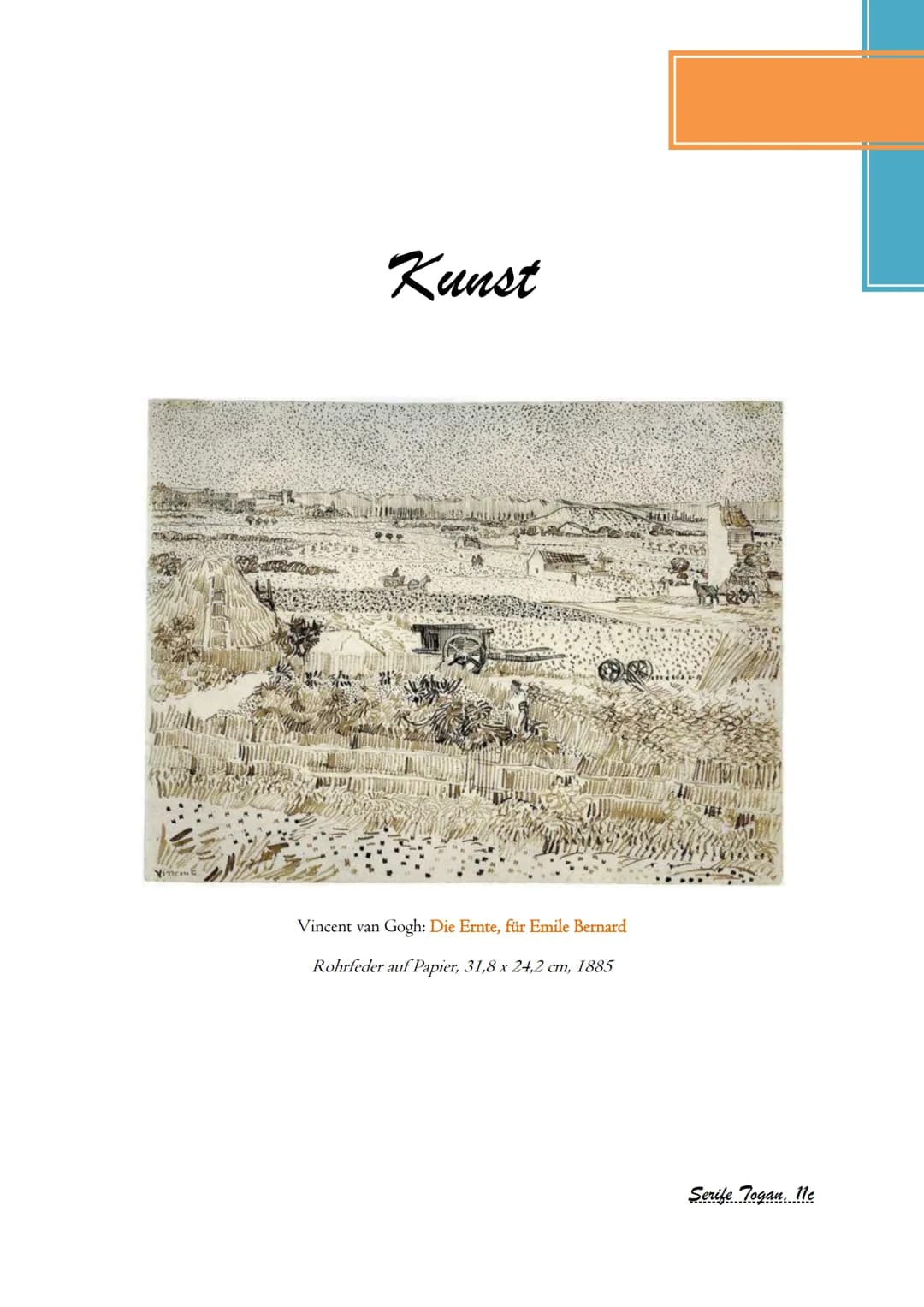 incen
Kunst
Vincent van Gogh: Die Ernte, für Emile Bernard
Rohrfeder auf Papier, 31,8 x 24,2 cm, 1885
balines
ELEPRE
finals
Serife Togan 11e
