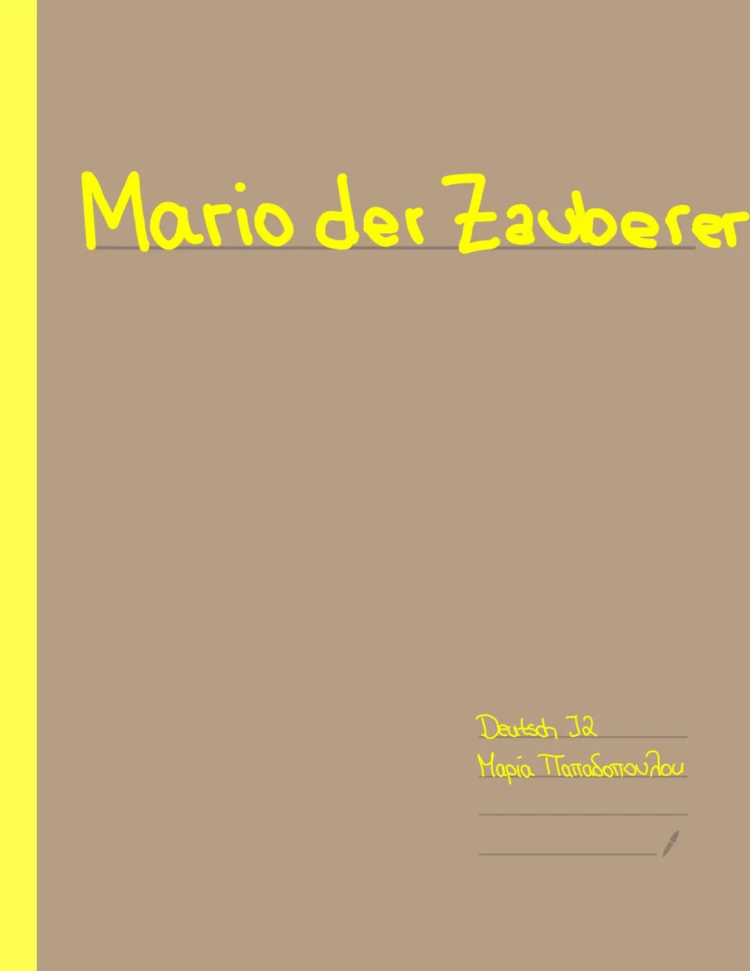 # Mario der Zauberer

Deutsch J2

Μαρία Παπαδοπούλου # Hario der Zauberer

• Eskalation der Handling

•1 Episode: das verwehrte Essen auf de