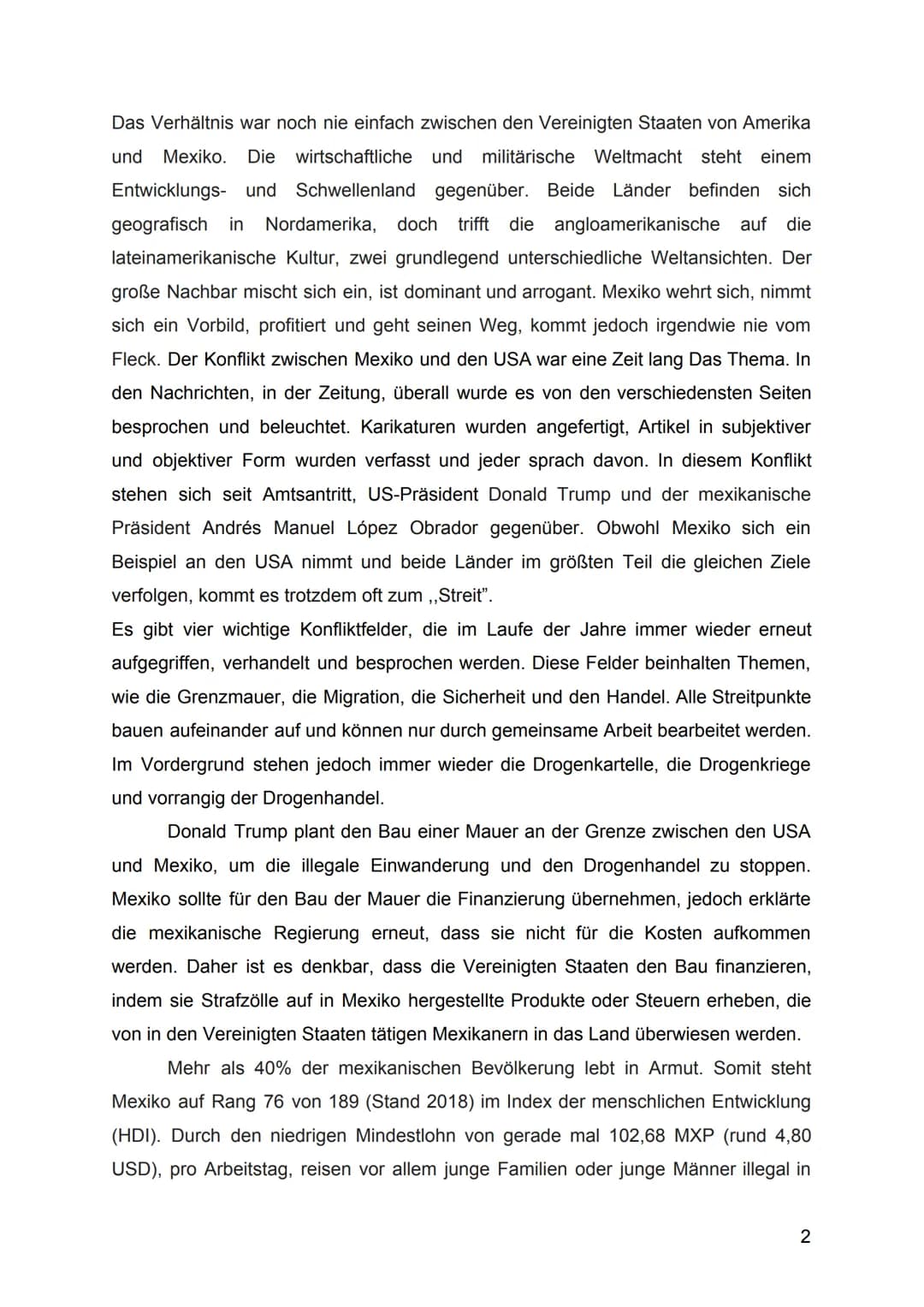 Im Rahmen dieser Konfliktanalyse werde ich mich mit dem Konflikt zwischen Mexiko
und den USA beschäftigen. Da es unterschiedliche Konfliktfe