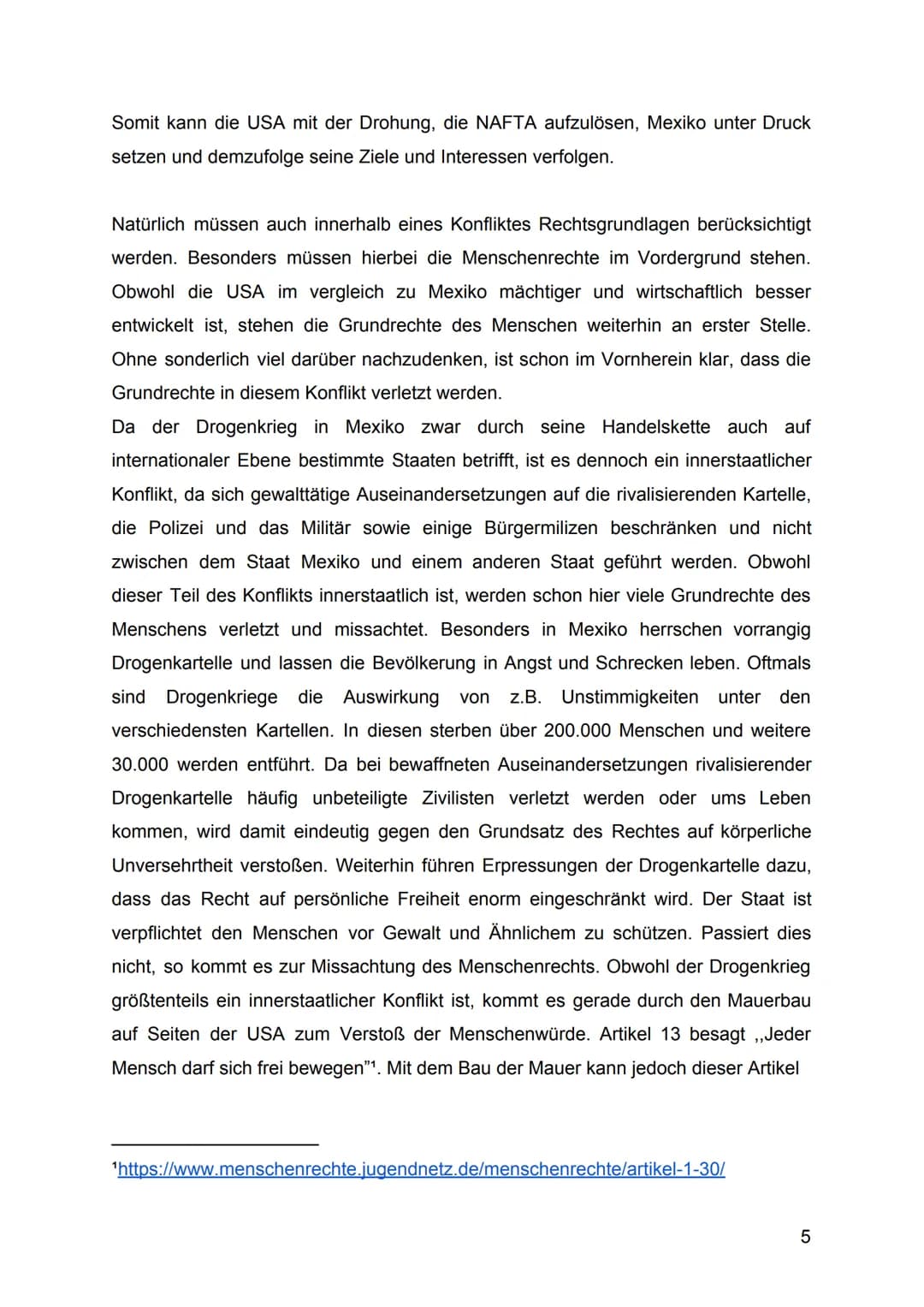 Im Rahmen dieser Konfliktanalyse werde ich mich mit dem Konflikt zwischen Mexiko
und den USA beschäftigen. Da es unterschiedliche Konfliktfe