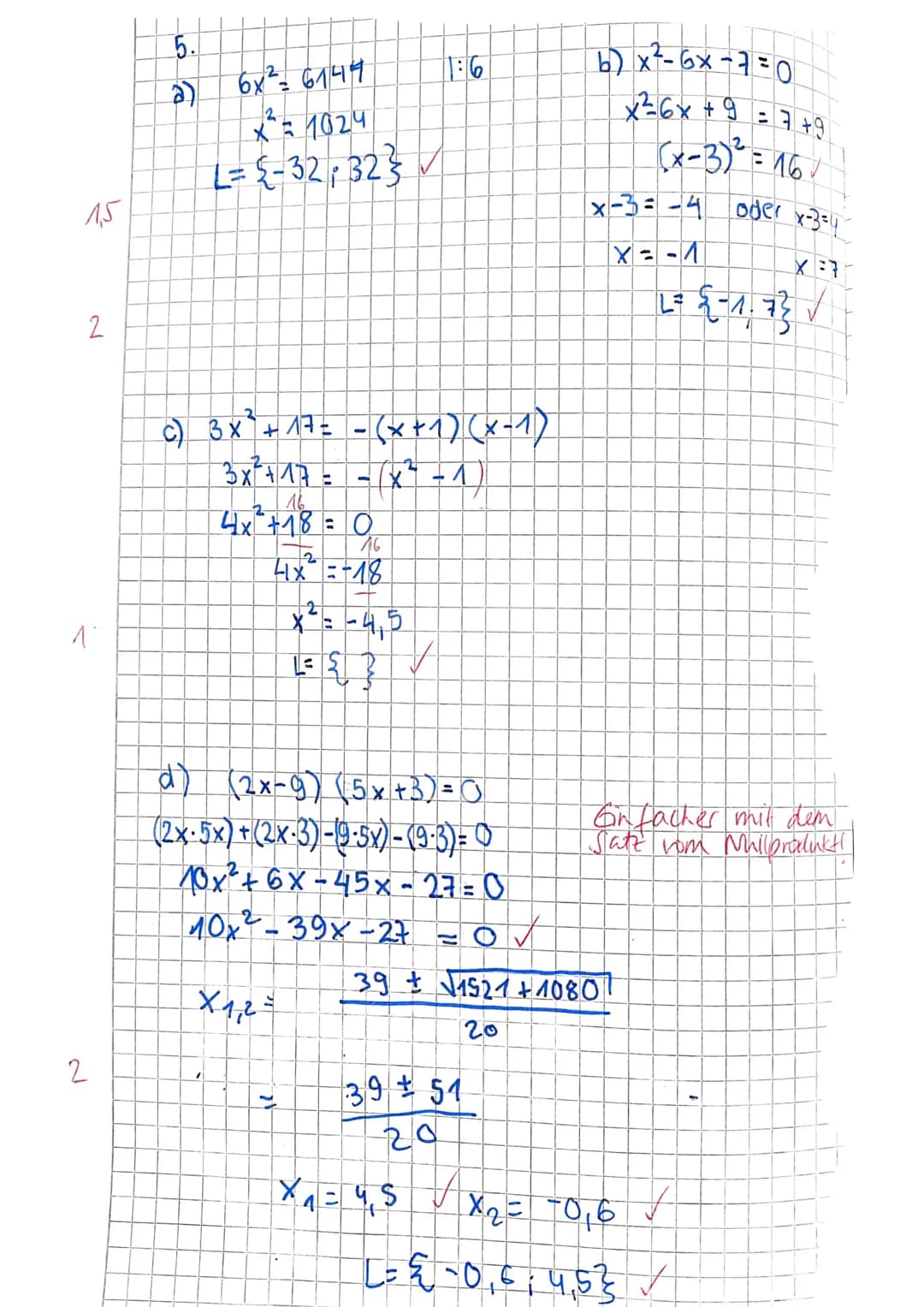 Klasse 8a
Name:
Mathematik
(1)
Bitte achte auf eine saubere Darstellung! Eine schlechte Darstellung kann Abzug gebenl
Der Lösungsweg muss be