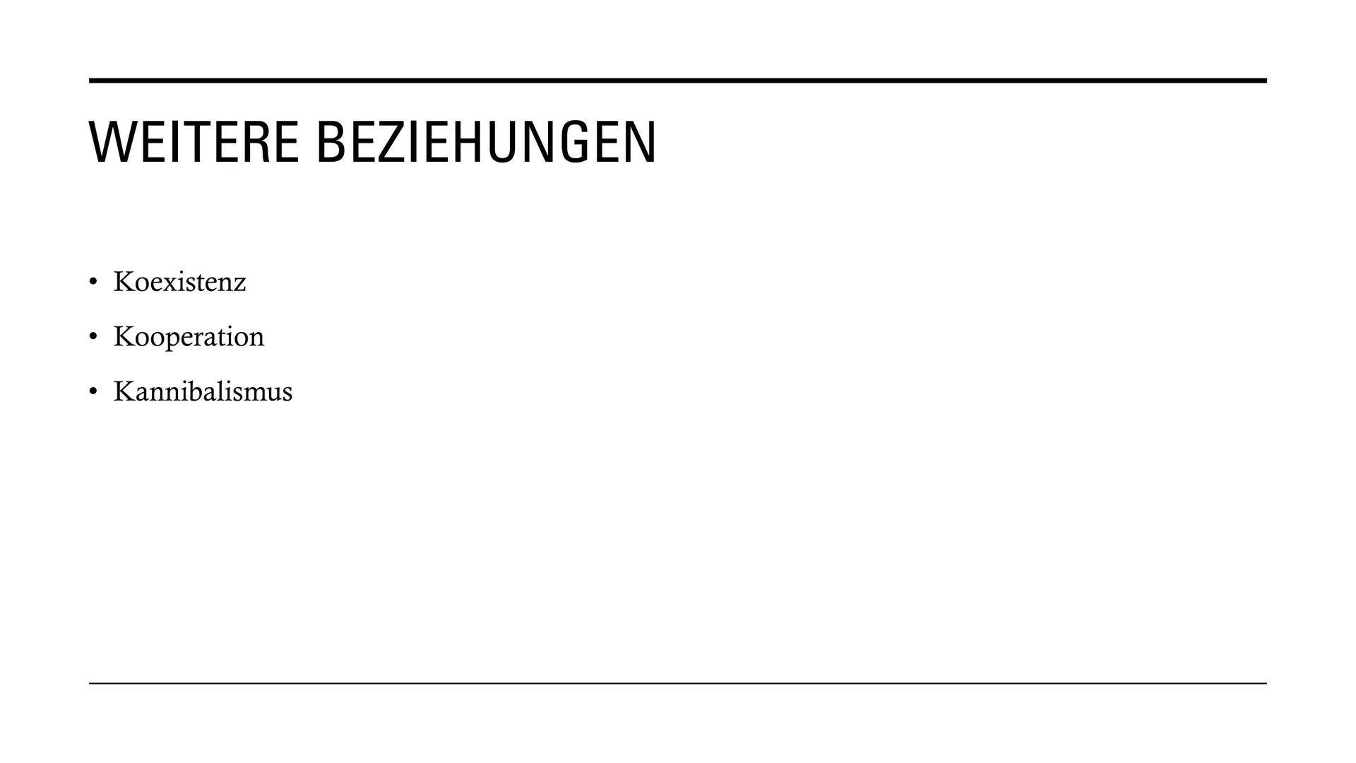 DIE
BEZIEHUNGEN
ZWISCHEN
LEBEWESEN GLIEDERUNG
• Interspezifische Beziehungen
Intraspezifische Beziehungen
●
• Symbiose
●
• Parasitismus
Prob