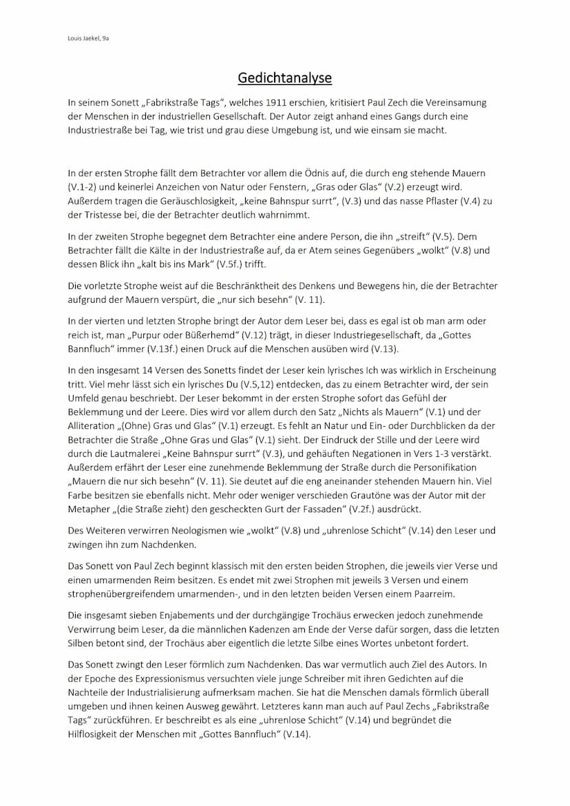 Louis Jaekel, 9a
Gedichtanalyse
In seinem Sonett ,,Fabrikstraße Tags", welches 1911 erschien, kritisiert Paul Zech die Vereinsamung
der Mens