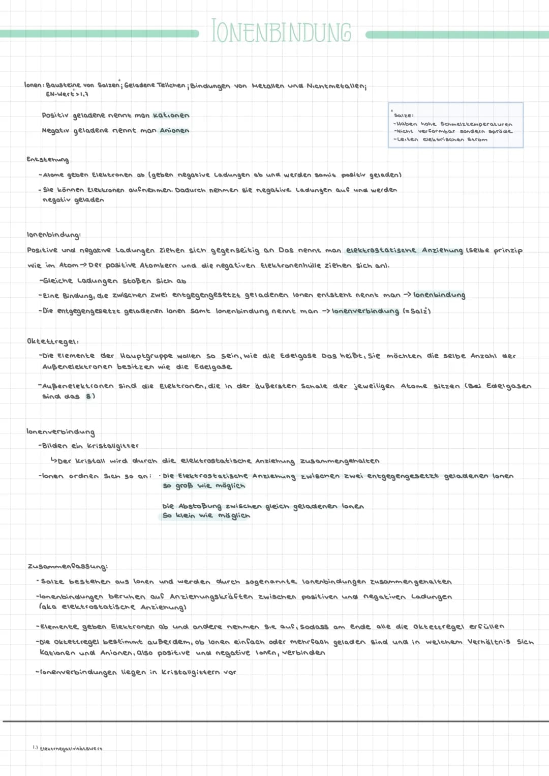 lonen: Bausteine von Salzen; Geladene Teilchen; Bindungen von Metallen und Nichtmetallen;
EN-Wert >1,3
Positiv geladene nennt man kationen
N