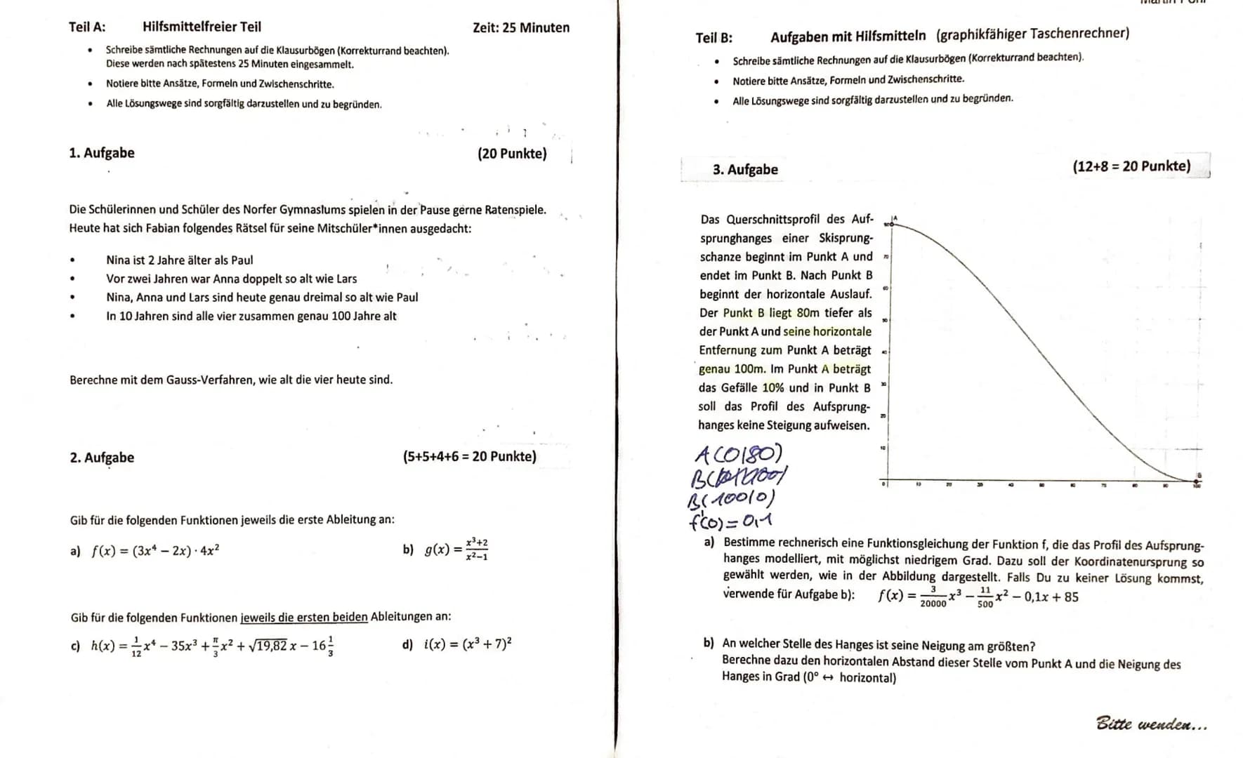 Teil A:
Hilfsmittelfreier Teil
Schreibe sämtliche Rechnungen auf die Klausurbögen (Korrekturrand beachten).
Diese werden nach spätestens 25 