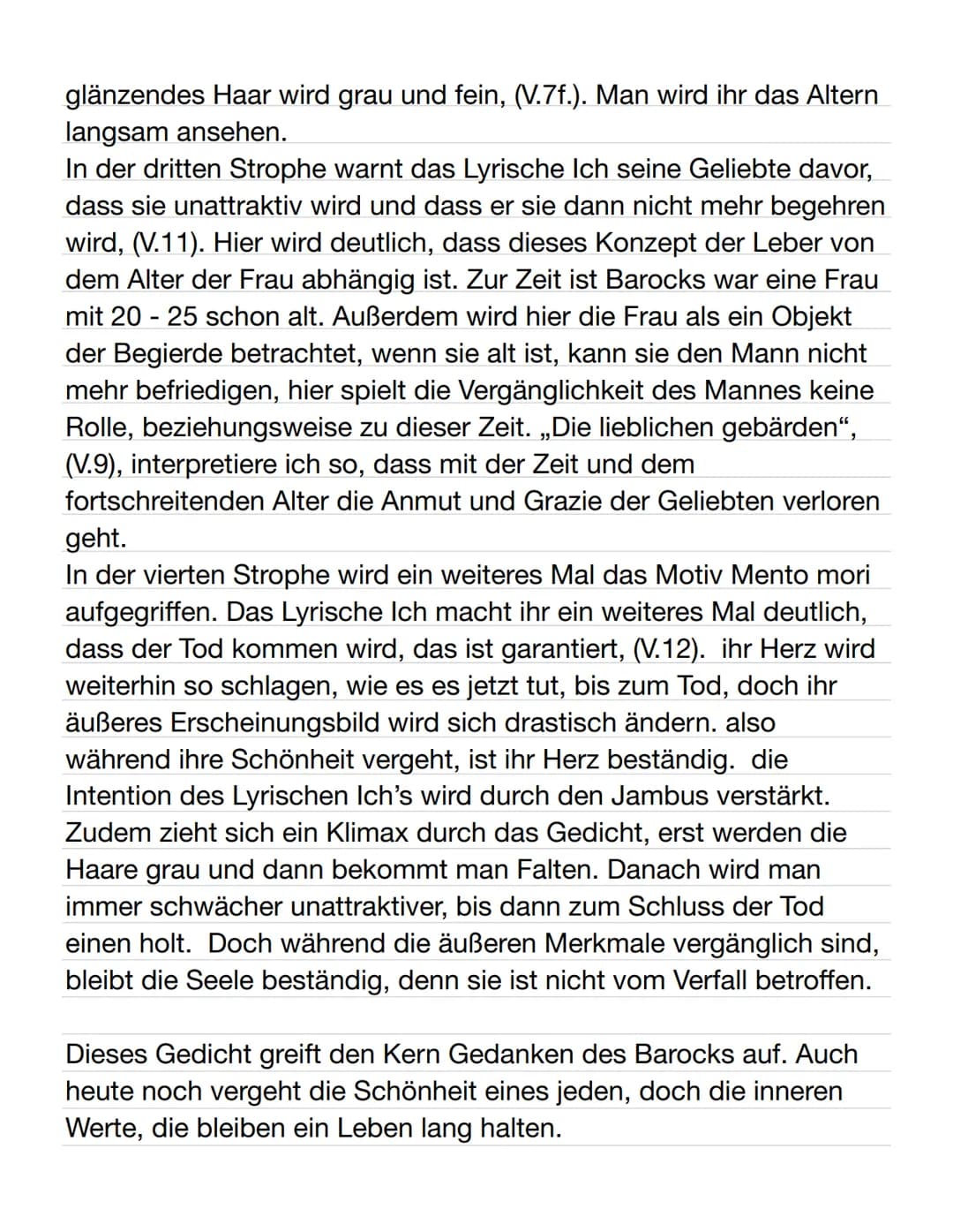 Das Sonett ,,Vergänglichkeit der Schönheit" von Christian
Hoffmannswaldau, welches im Jahr 1695 veröffentlicht worden ist,
thematisiert, wie