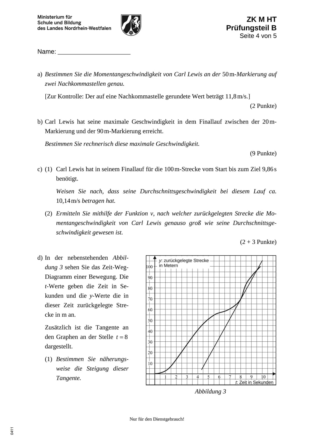 0411
Ministerium für
Schule und Bildung
des Landes Nordrhein-Westfalen
Name:
13
Zentrale Klausur am Ende der Einführungsphase
2019
Mathemati