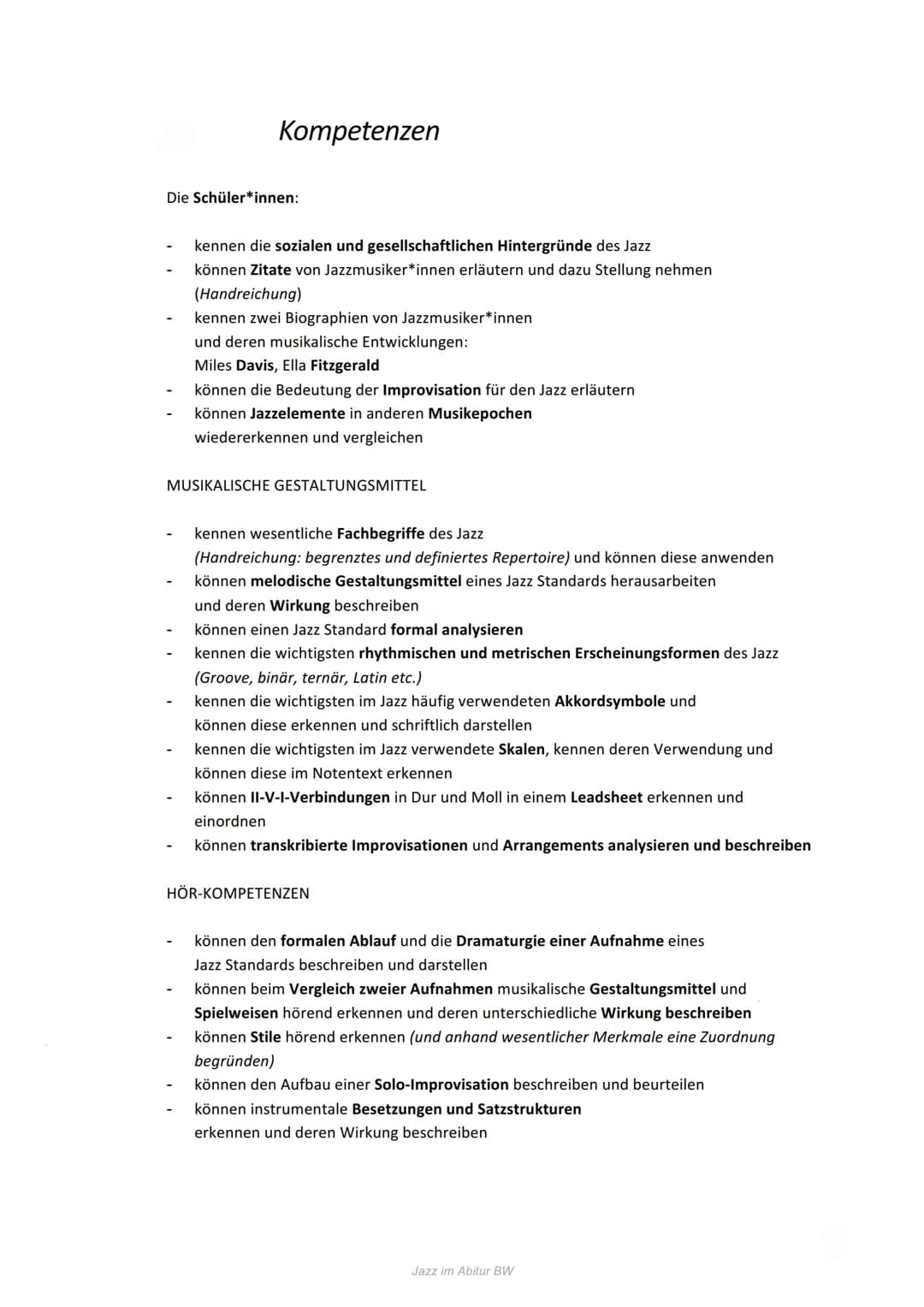 Kompetenzen
Die Schüler*innen:
kennen die sozialen und gesellschaftlichen Hintergründe des Jazz
können Zitate von Jazzmusiker*innen erläuter