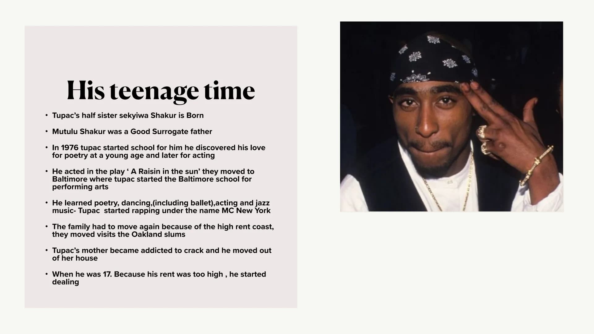 TUPAC AMARU SHAKUR • General about Tupac
His teenage time
After the move
His rap career
First attack
●
●
●
●
●
●
●
●
His death
Is Tupac stil
