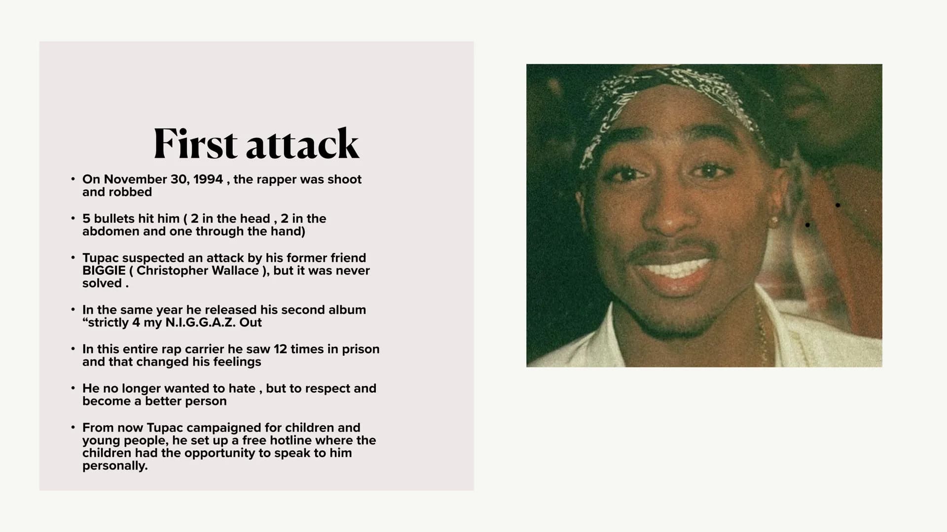 TUPAC AMARU SHAKUR • General about Tupac
His teenage time
After the move
His rap career
First attack
●
●
●
●
●
●
●
●
His death
Is Tupac stil