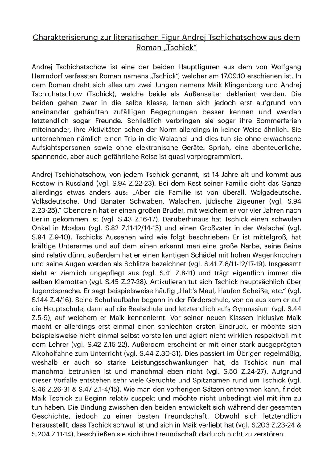Charakterisierung zur literarischen Figur Andrej Tschichatschow aus dem
Roman Tschick"
Andrej Tschichatschow ist eine der beiden Hauptfigure