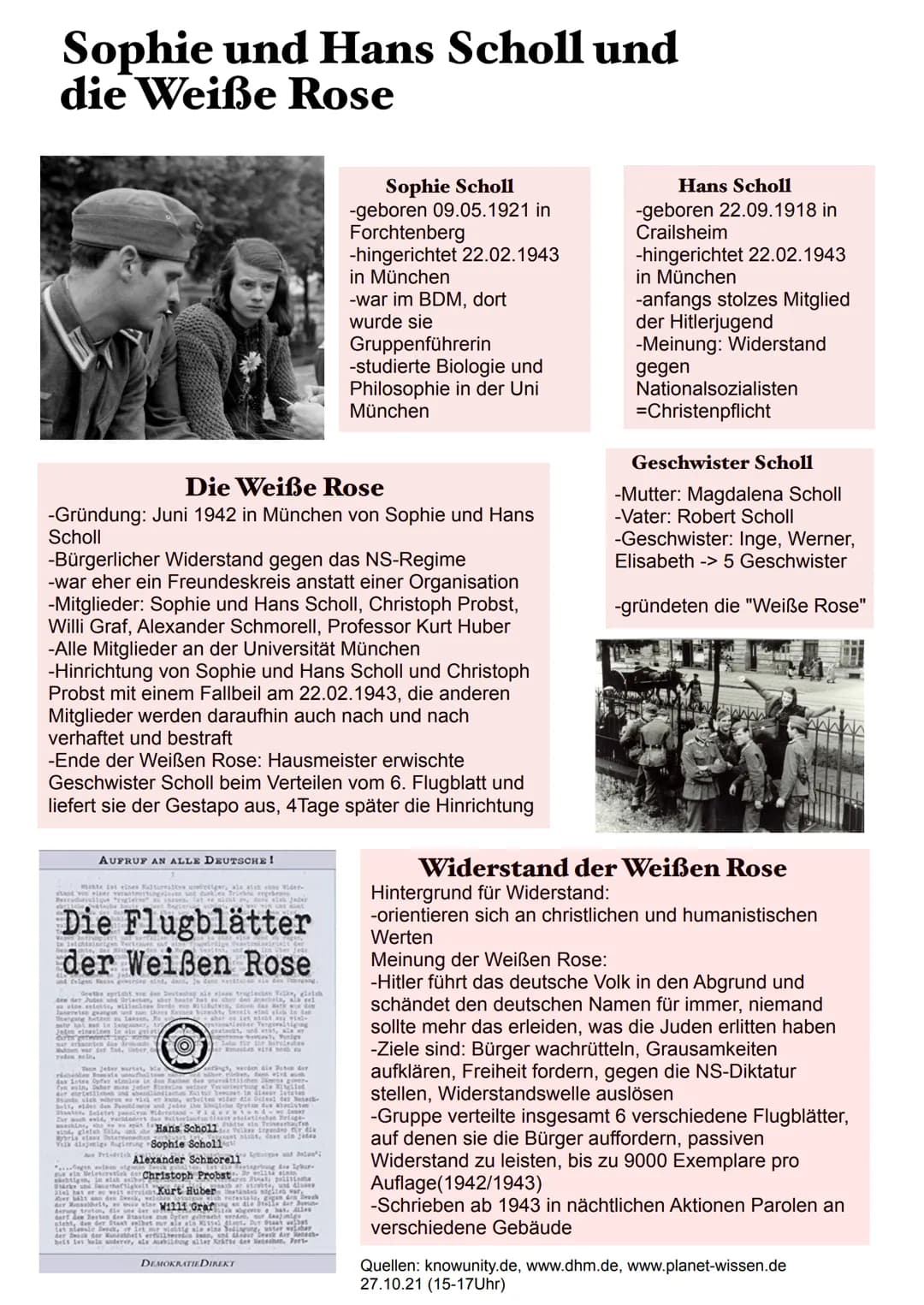 Sophie und Hans Scholl und
die Weiße Rose
Die Weiße Rose
-Gründung: Juni 1942 in München von Sophie und Hans
Scholl
-Bürgerlicher Widerstand