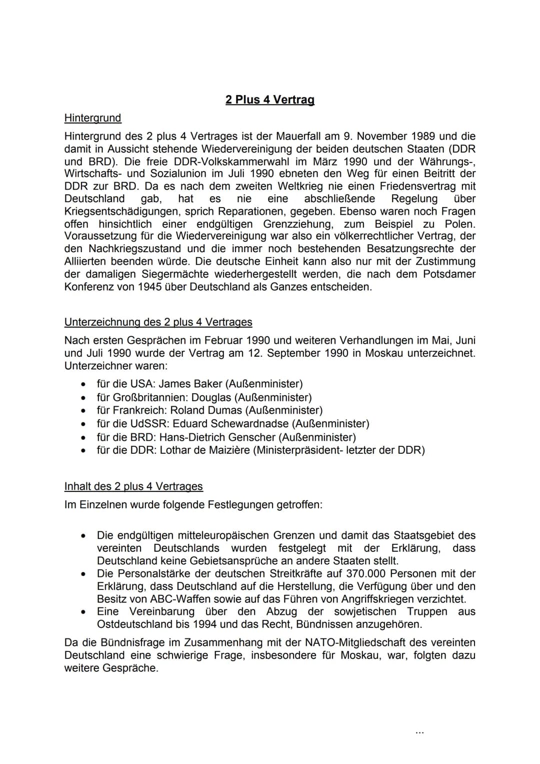 Hintergrund
Hintergrund des 2 plus 4 Vertrages ist der Mauerfall am 9. November 1989 und die
damit in Aussicht stehende Wiedervereinigung de