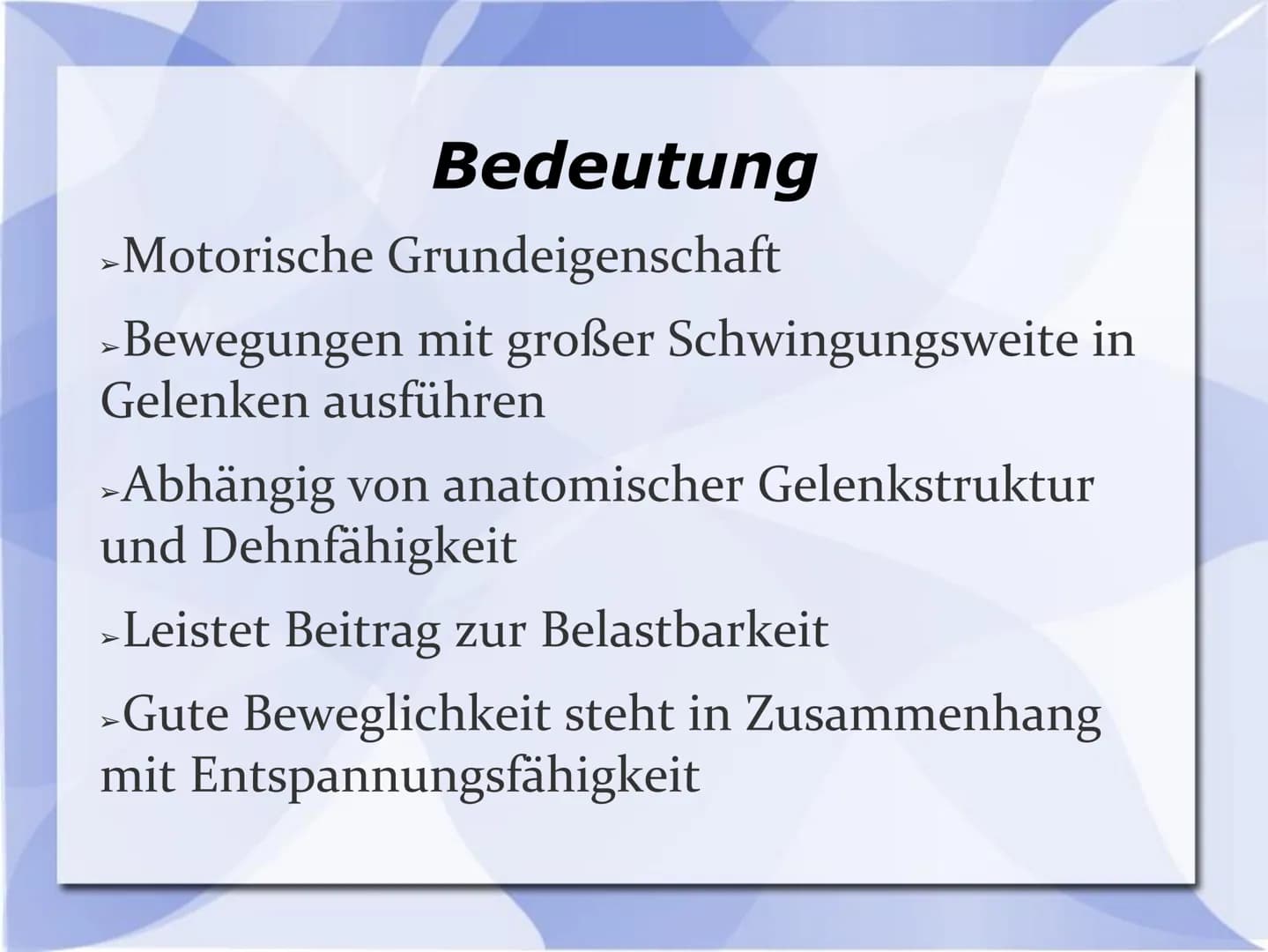 Beweglichkeit
Präsentation von Luisa Groß, Ricarda Hnidyk und Francesca Sieger Bedeutung
>Motorische Grundeigenschaft
>Bewegungen mit großer