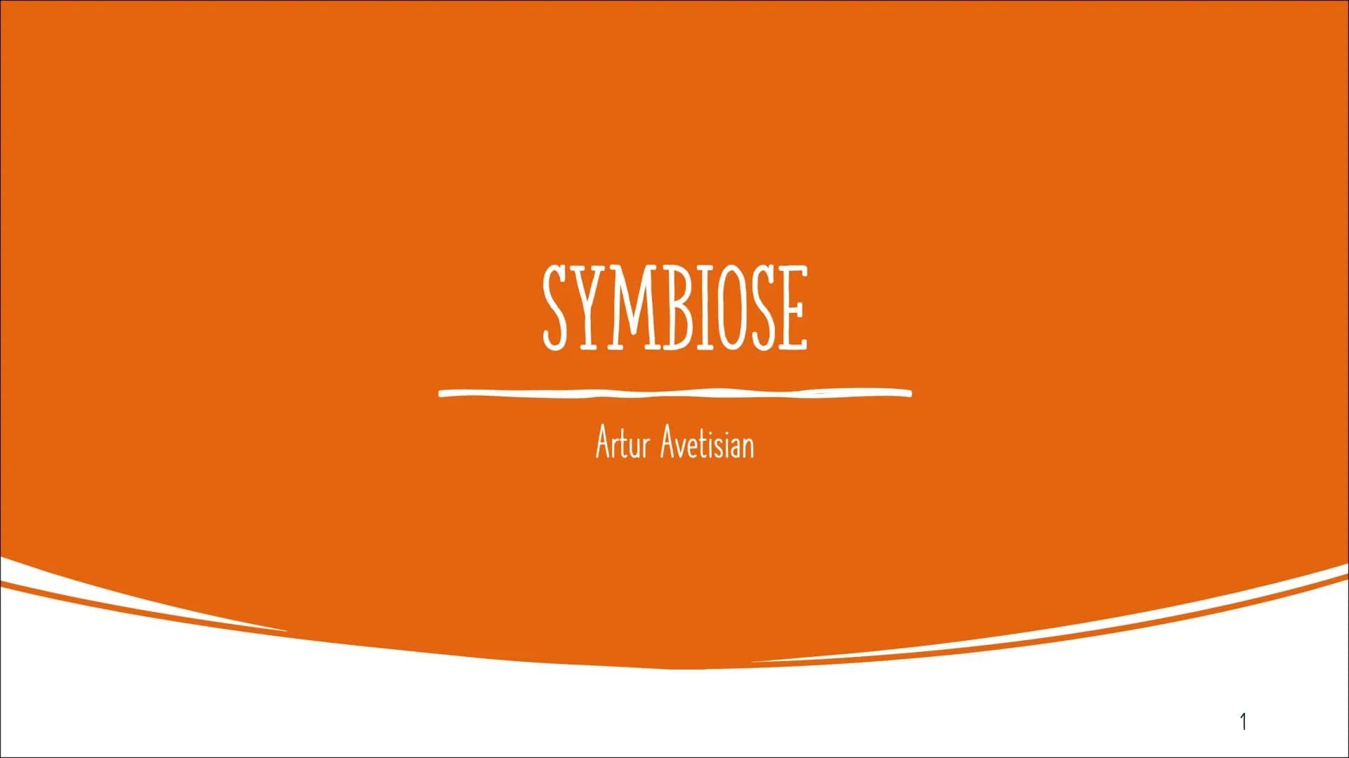 SYMBIOSE
Artur Avetisian
1 AGENDA
Definition
Bedeutung
Gegenseitige Abhängigkeit
Grad des Nutzens
Räumliche Beziehung
Bibliographie
2 DEFINI