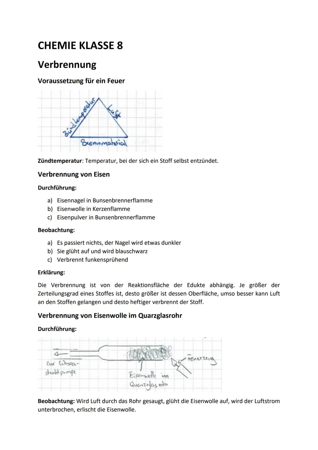 CHEMIE KLASSE 8
Verbrennung
Voraussetzung für ein Feuer
Bünd temperatur
Lust
Zündtemperatur: Temperatur, bei der sich ein Stoff selbst entzü