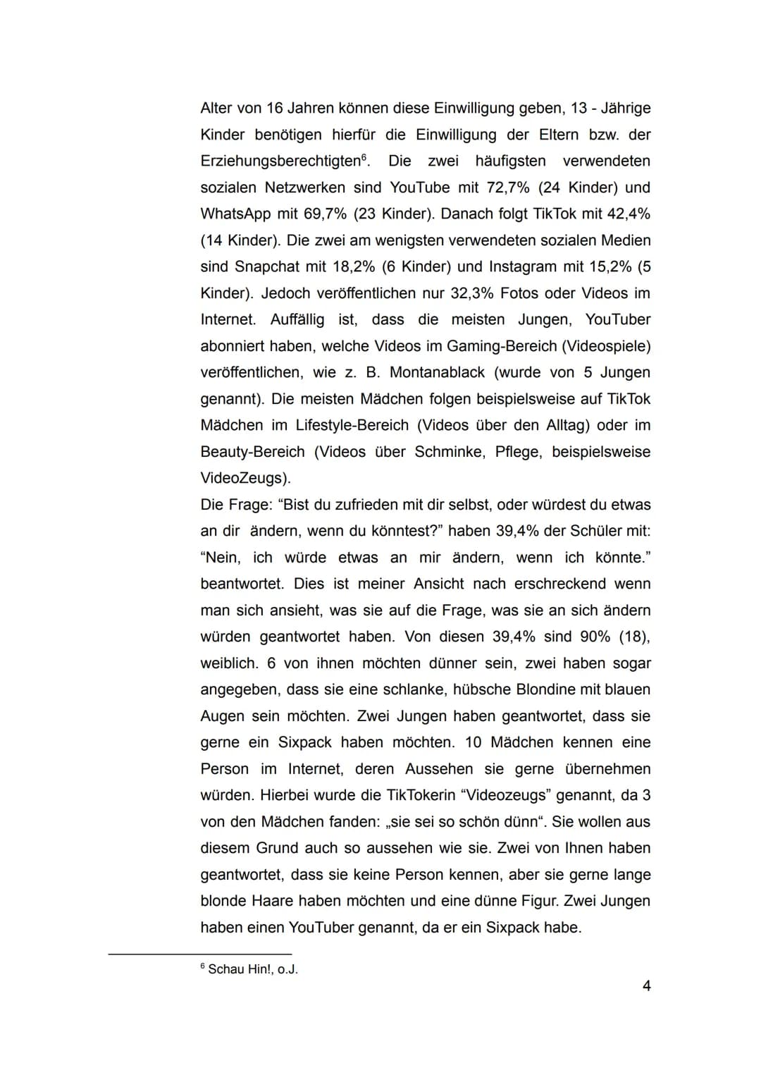 Facharbeit zum Thema
Inwiefern beeinflussen soziale Netzwerke das Schönheitsideal von Mädchen,
bereits im Grundschulalter? - Eine Befragung 