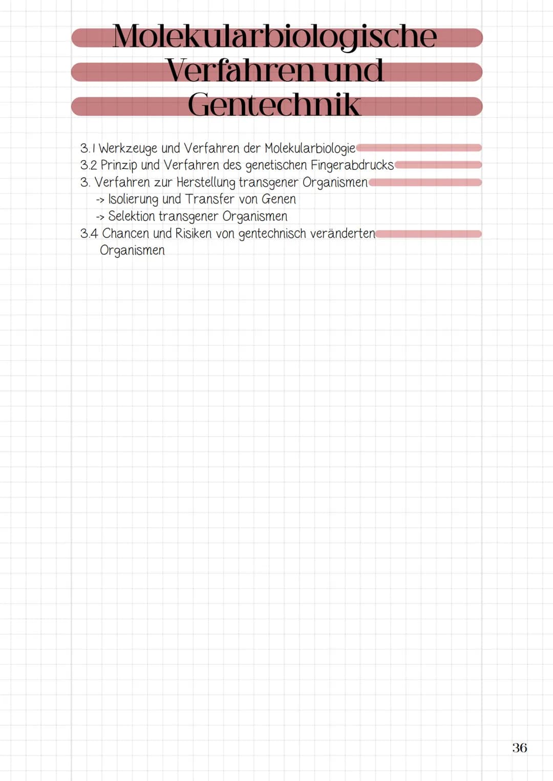 Molekularbiologische
Verfahren und
Gentechnik
3.1 Werkzeuge und Verfahren der Molekularbiologie
3.2 Prinzip und Verfahren des genetischen Fi