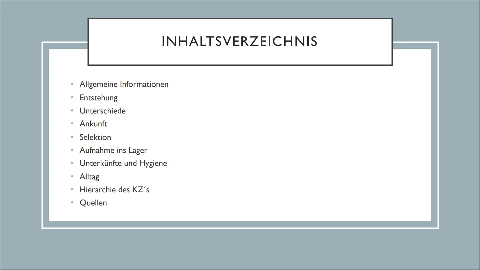 KZ - AUSCHWITZ ●
●
●
●
●
INHALTSVERZEICHNIS
Allgemeine Informationen
Entstehung
Unterschiede
Ankunft
Selektion
Aufnahme ins Lager
Unterkünft
