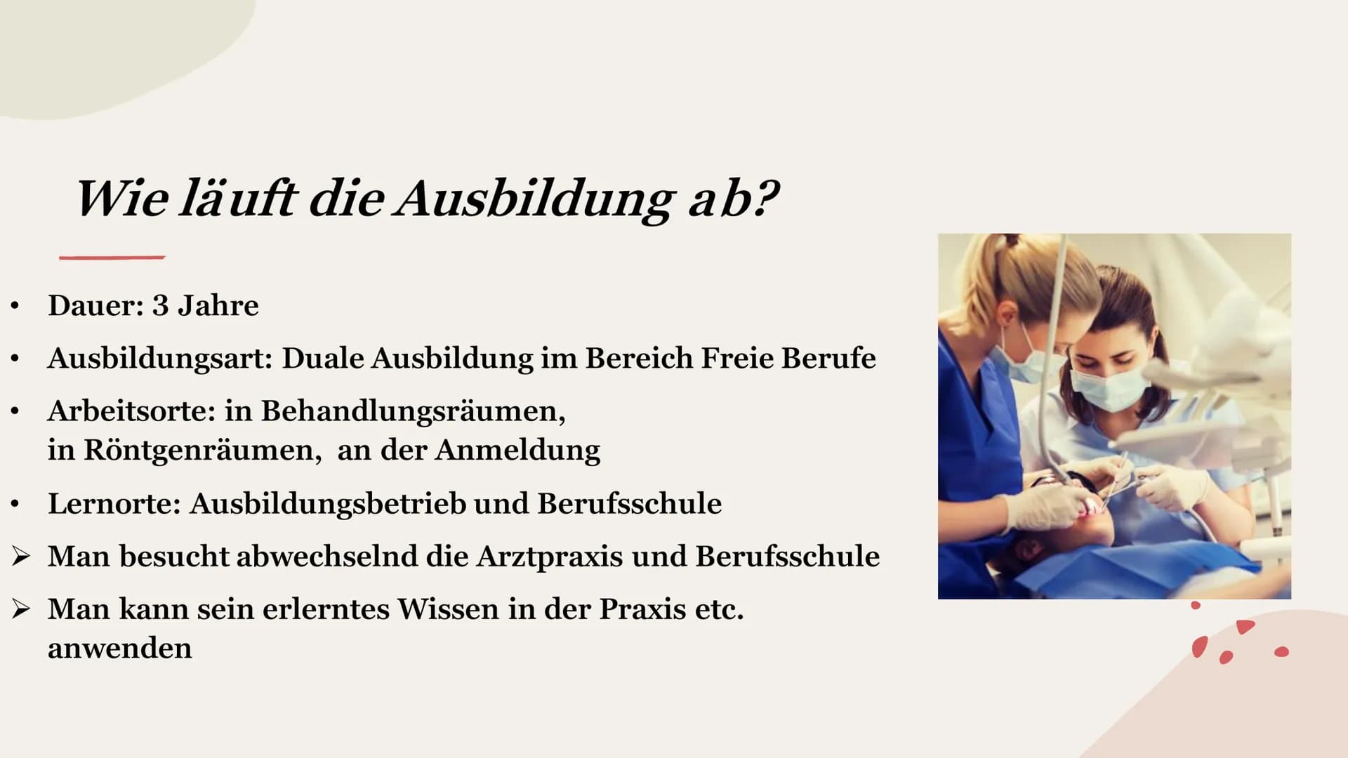 Meine Traumausbildung:
Zahnmedizinische Fachangestellte
Kurs: Studium und Beruf Gliederung
1.Was macht man?/
Allgemeine Infos
6.Arbeitsbekle