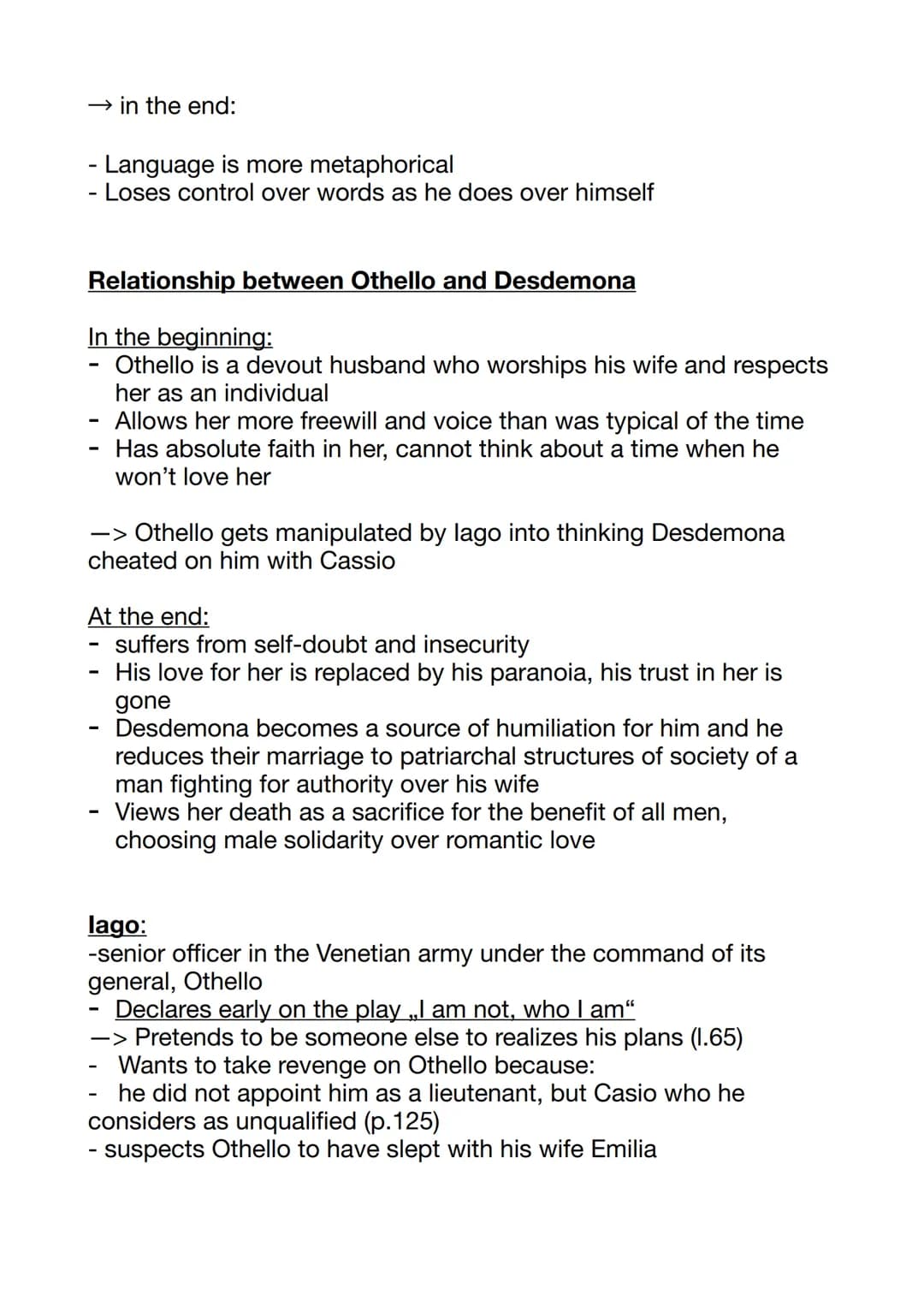 Othello
Characters
Othello
→ Tragic hero and protagonist but racial and highly accepted
intelligent Venetian general of the armies
confident