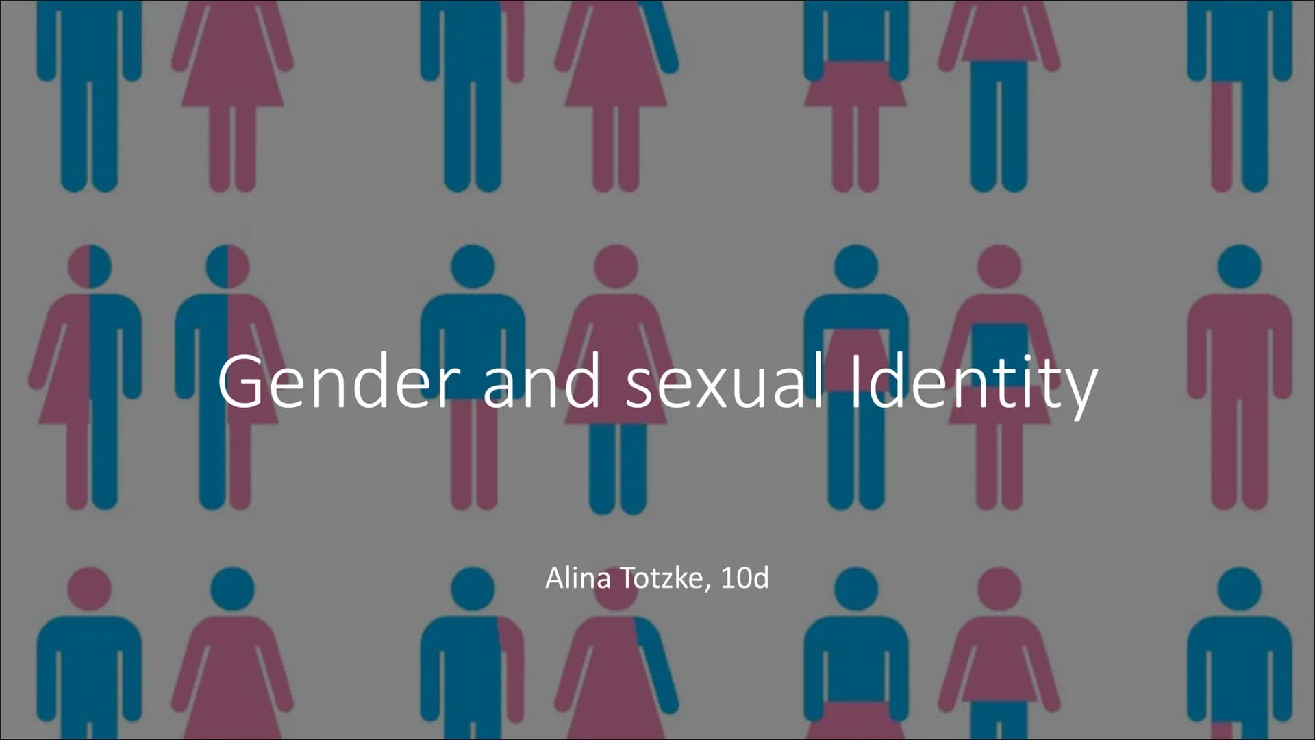 3
1
D=
le
Gender and sexual Identity
TI
Alina Totzke, 10d
==•E=•E • Gender and sex
• Gender identities :
structure
- nonbinary identity, int