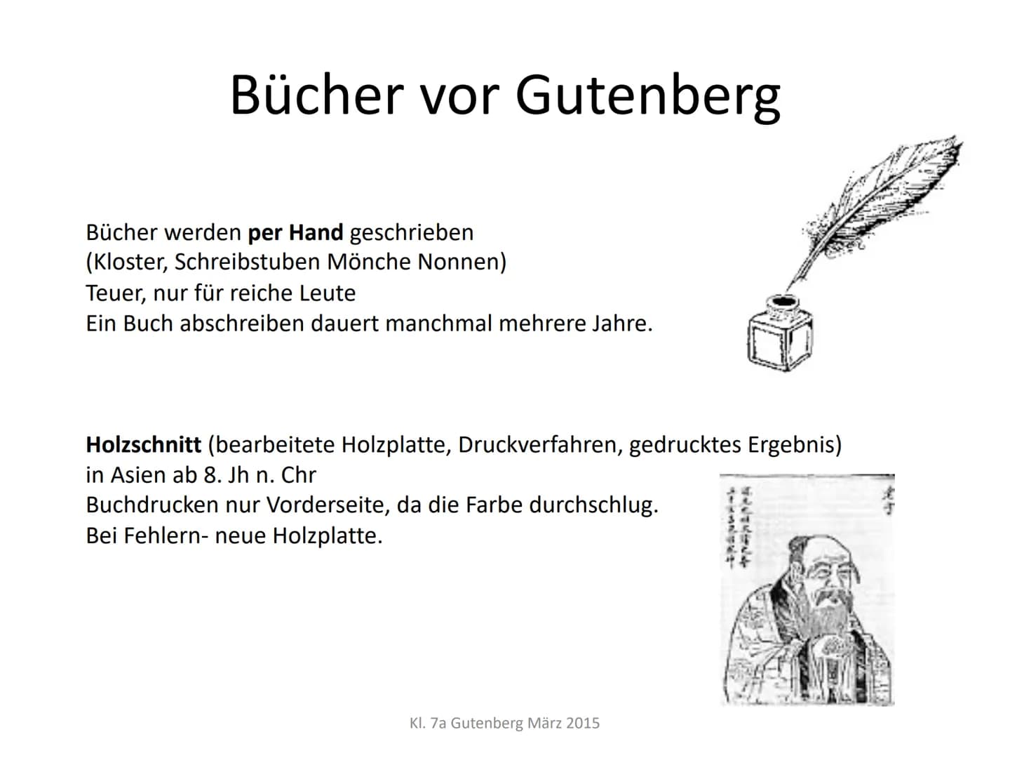 Kl. 7a, Geschichte, März 2015
Johannes Gutenberg,
der Erfinder des Buchdrucks
Johannes Gensfleisch (bekannt
Gutenberg),
der Erfinder der bew