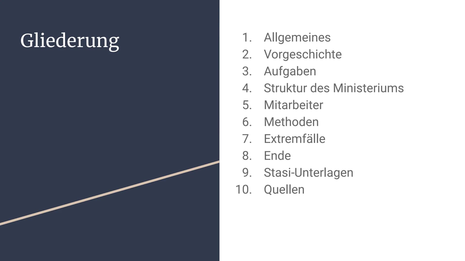 Stasi
Die Staatssicherheit in der DDR
TERIUM FÜR
Abb. 1: Emblem des MfS
STAATSSICHERHEIT Gliederung
1. Allgemeines
2. Vorgeschichte
3. Aufga