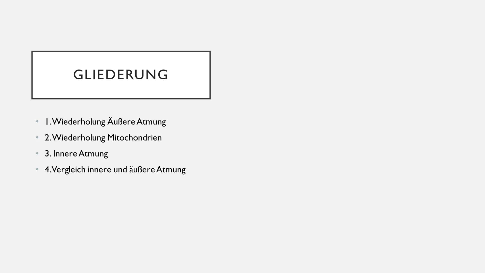 ATMUNG ●
●
●
GLIEDERUNG
1.Wiederholung Äußere Atmung
2. Wiederholung Mitochondrien
3. Innere Atmung
4.Vergleich innere und äußere Atmung Ort