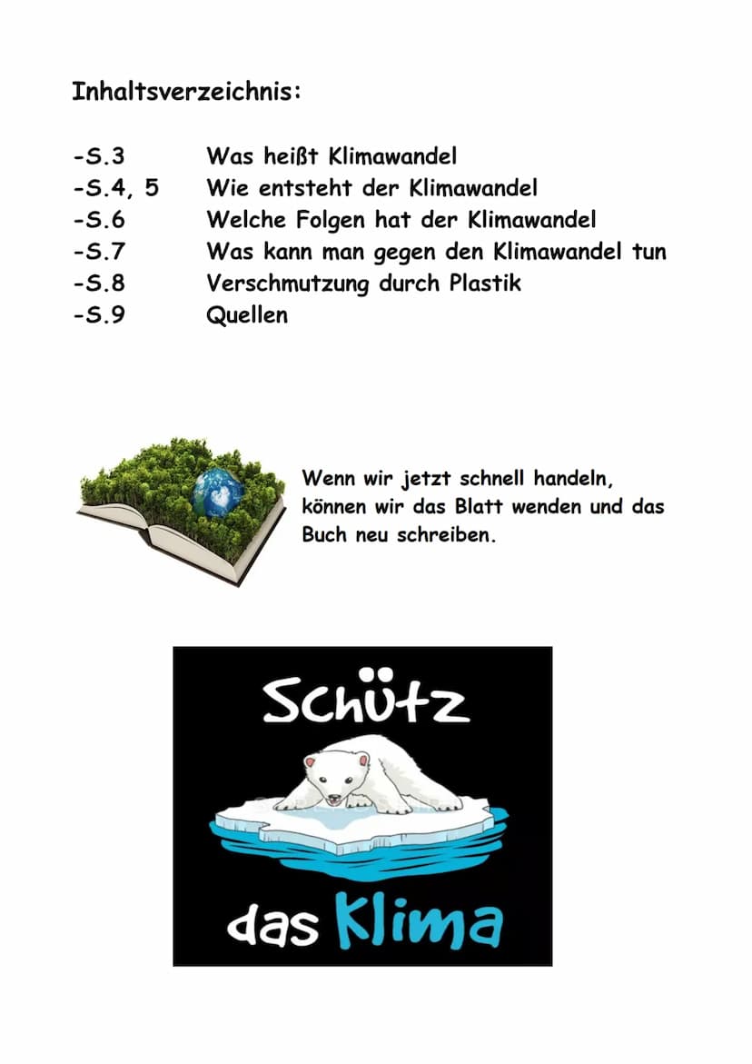 KLIMAWANDEL
Q Die Uhr tickt
Überall wird von dem Klimawandel gesprochen,
aber was ist das eigentlich?
Wie entsteht Klimawandel?
Welche Folge
