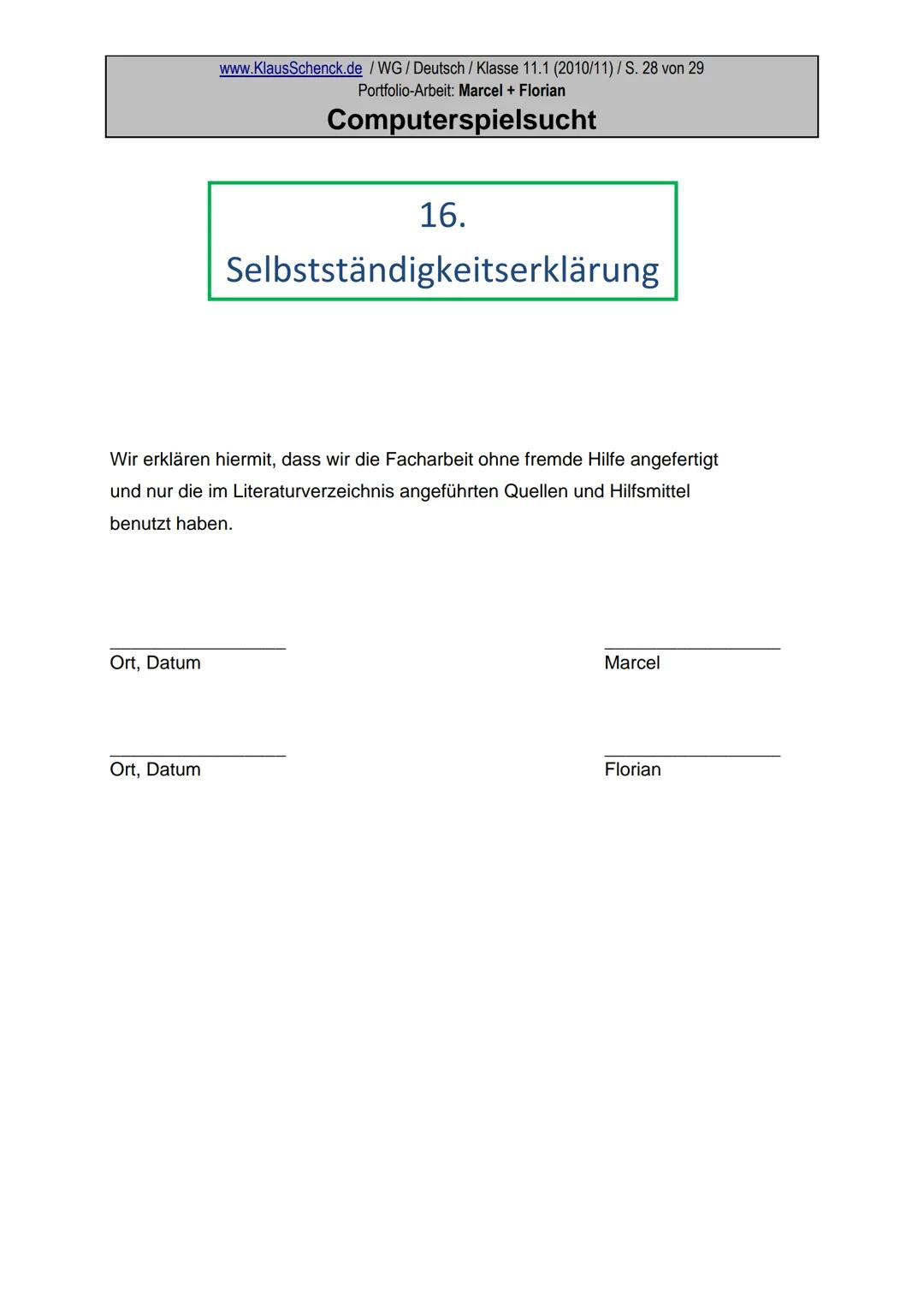 Portfolio
zum Thema
Computerspielsucht
Marcel und Florian
Wirtschaftsgymnasium der Kaufmännischen
Schule
Fach: Deutsch
Lehrer: OSR. Klaus Sc