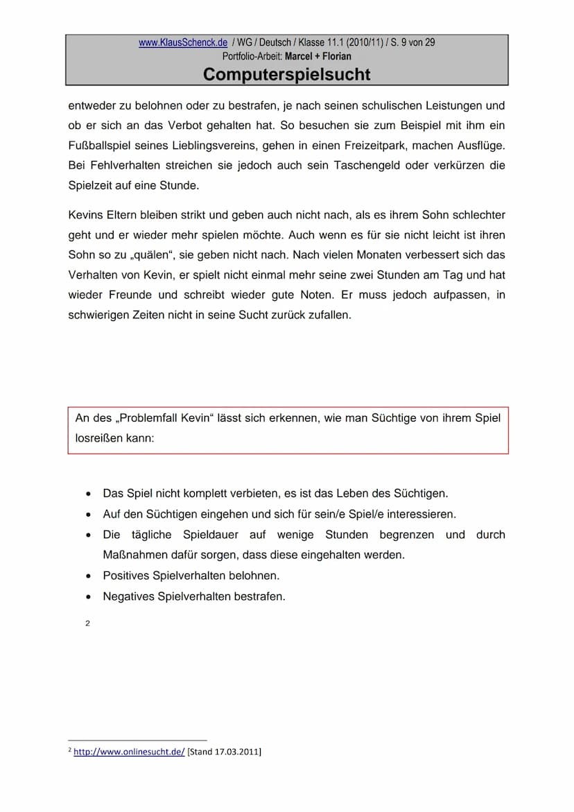 Portfolio
zum Thema
Computerspielsucht
Marcel und Florian
Wirtschaftsgymnasium der Kaufmännischen
Schule
Fach: Deutsch
Lehrer: OSR. Klaus Sc