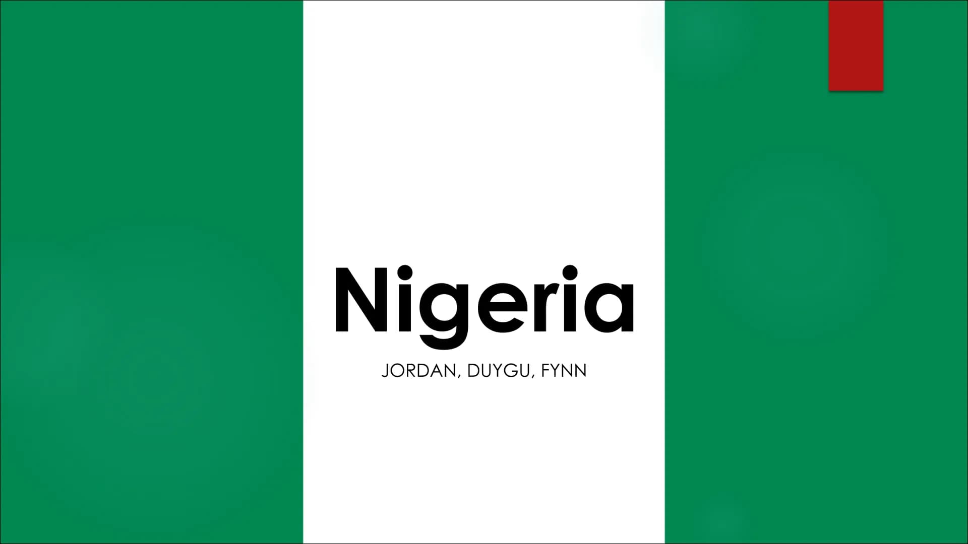 Nigeria
JORDAN, DUYGU, FYNN Table of Contents
► basic information / timeline
history of British Empire and British colonialism
▶ colonialism