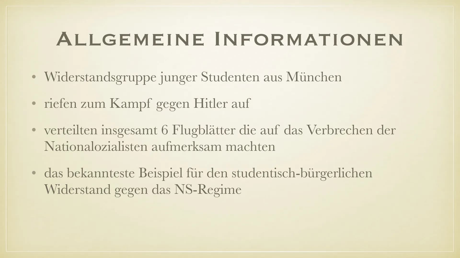 DIE WEISSE ROSE INHALT
ALLGEMEINE INFORMATIONEN
GRÜNDUNG
MITGLIEDER
AKTIONEN
INHALTE DER FLUGBLÄTTER
AUSZÜGE DER FLUGBLÄTTER
VERHAFTUNG UND 