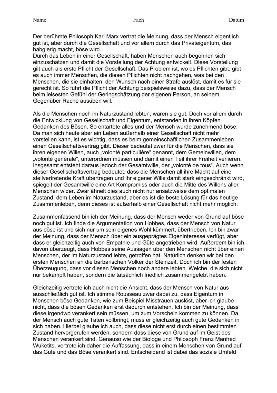 Name
Fach
Datum
Ist der Mensch von Grund auf gut oder böse?
Schon seit tausenden von Jahren machen sich Menschen Gedanken über Gut und
Böse.
