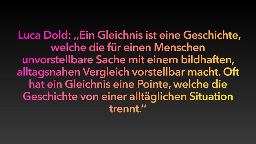 Gleichnisse
Luca Dold 30.10.20 Gleichnisse Definition
etwas nicht Erfassbares (Reich Gottes/Gott jenseits von Raum und Zeit/total anders als