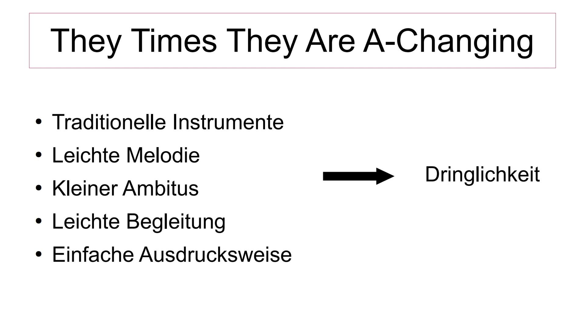 Folk Revival
●
●
●
Politische Lage
●
The Times They Are A-Changing
- Ein Lied der Bürgerrechtbewegung -
Zwischen 1955 und 1965
Bewegung vom 