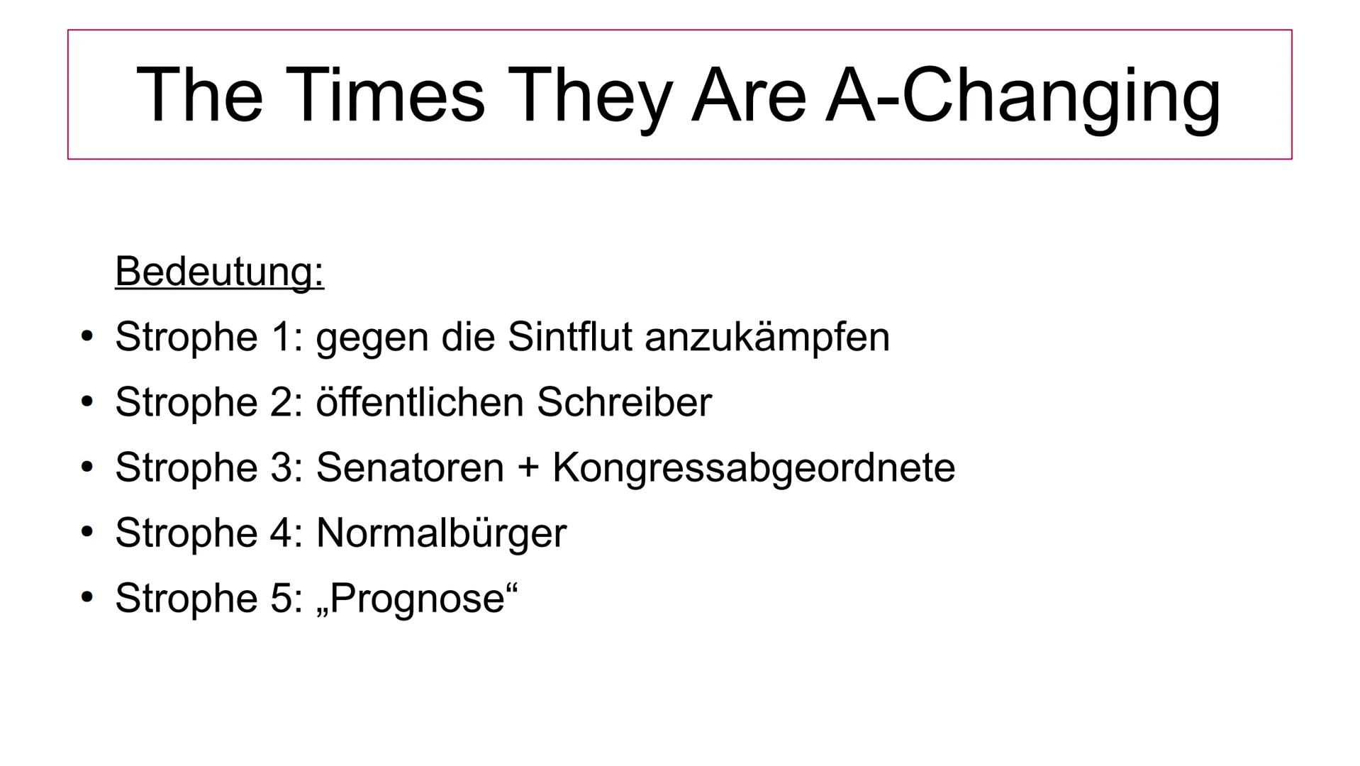 Folk Revival
●
●
●
Politische Lage
●
The Times They Are A-Changing
- Ein Lied der Bürgerrechtbewegung -
Zwischen 1955 und 1965
Bewegung vom 