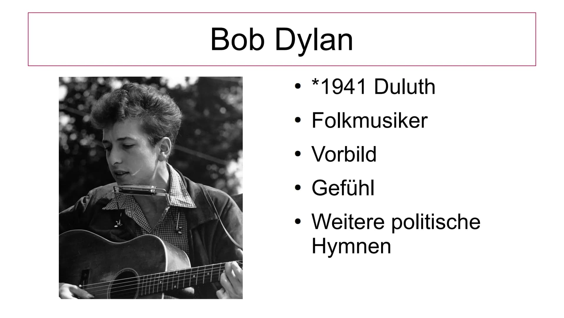 Folk Revival
●
●
●
Politische Lage
●
The Times They Are A-Changing
- Ein Lied der Bürgerrechtbewegung -
Zwischen 1955 und 1965
Bewegung vom 