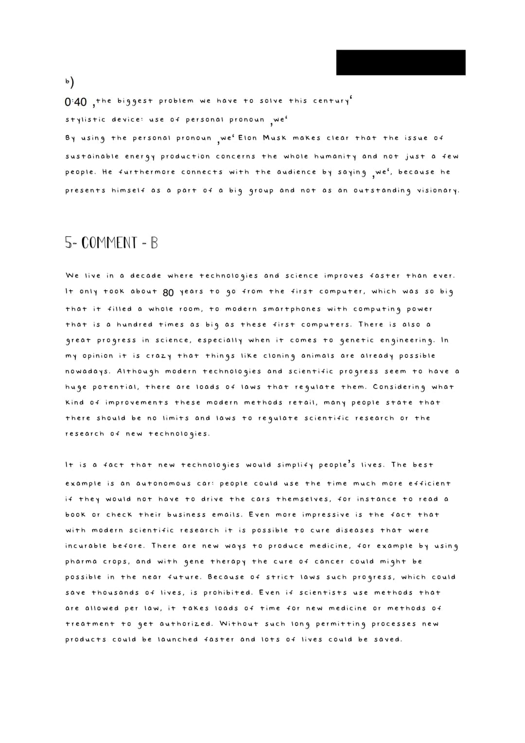 b)
0:40 ,the biggest problem we have to solve this century
stylistic device: use of personal pronoun we'
"
By using the personal pronoun we'