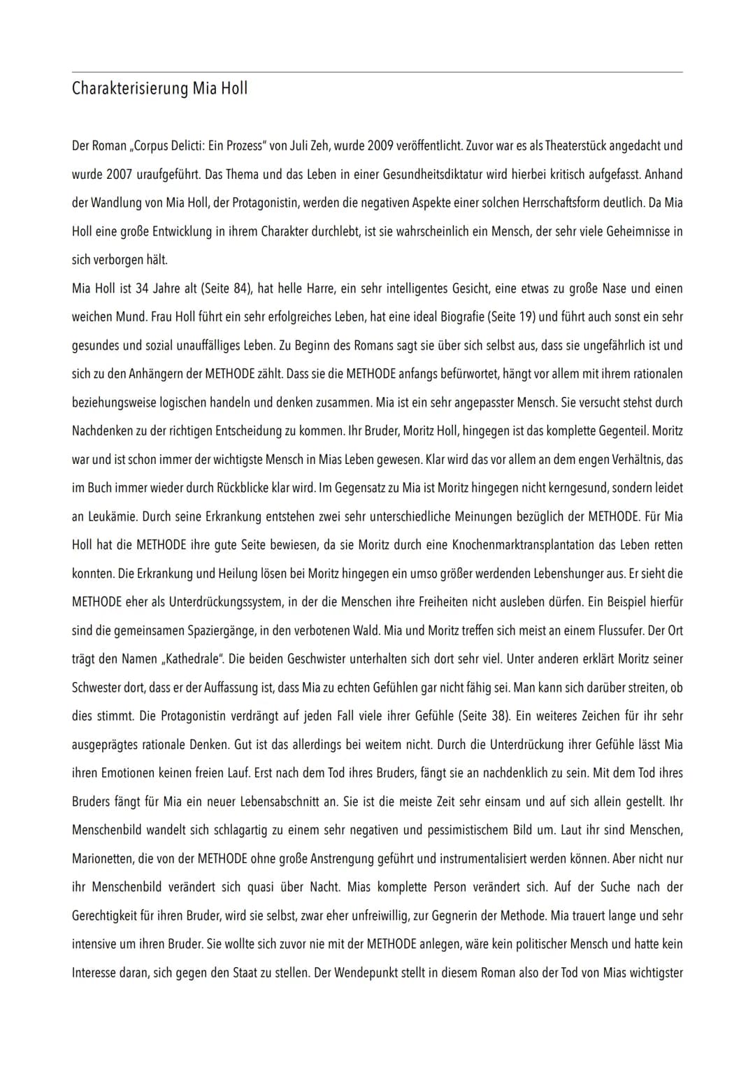 Charakterisierung Mia Holl
Der Roman ,,Corpus Delicti: Ein Prozess" von Juli Zeh, wurde 2009 veröffentlicht. Zuvor war es als Theaterstück a