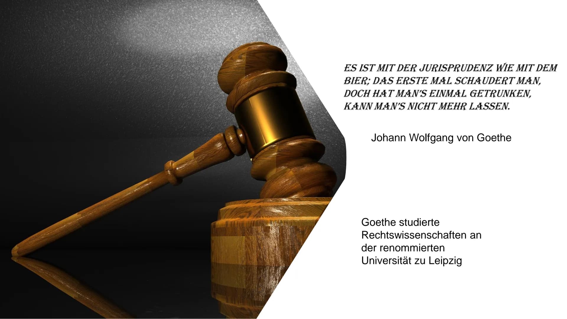 ES IST MIT DER JURISPRUDENZ WIE MIT DEM
BIER; DAS ERSTE MAL SCHAUDERT MAN,
DOCH HAT MAN'S EINMAL GETRUNKEN,
KANN MAN'S NICHT MEHR LASSEN.
Jo