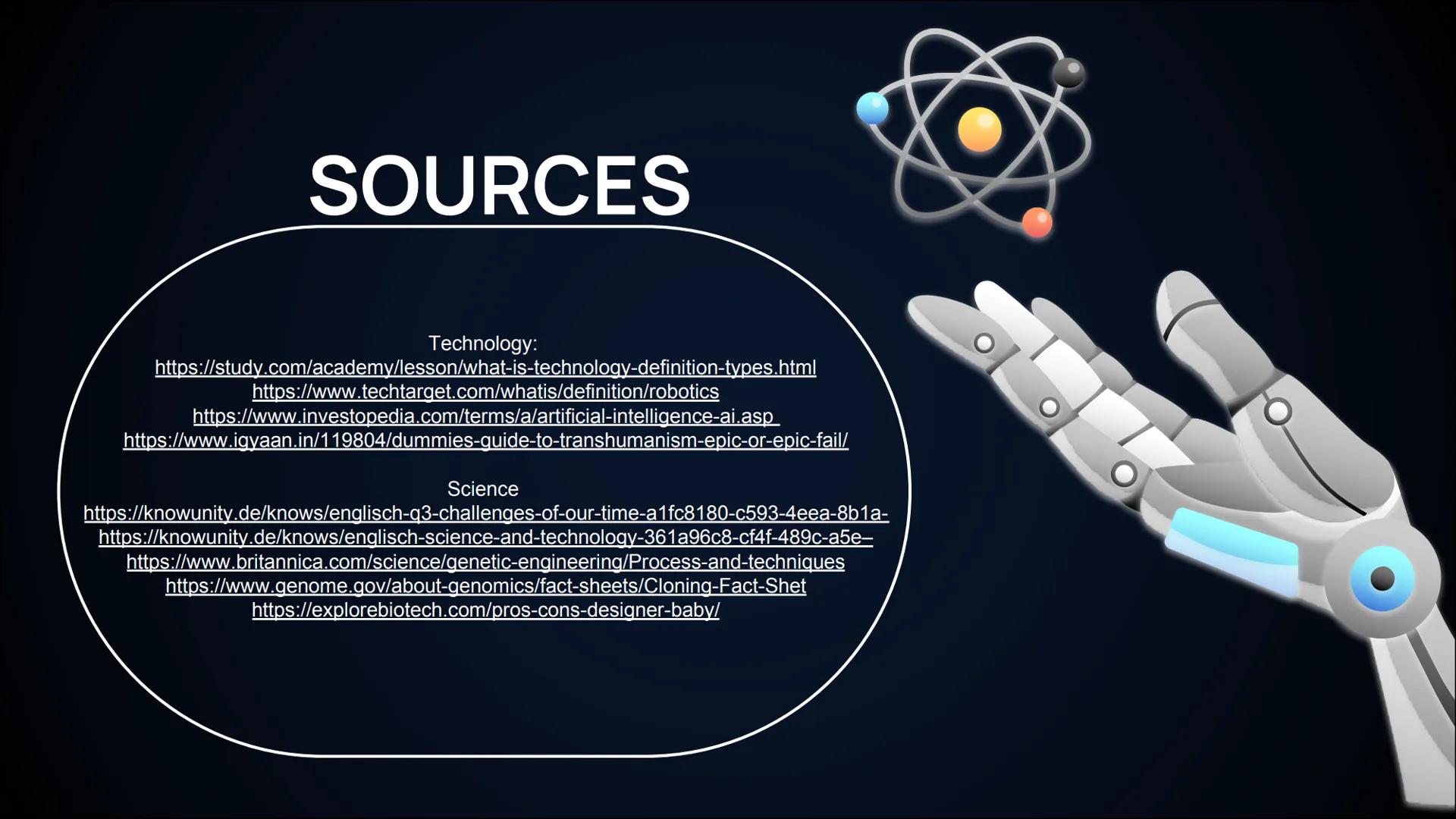 SCIENTIFIC
PROGRESS
By Maya & Mahdiye CONTENT
Science
Technology
Definition
Genetic engineering
Cloning
Designer babies
Definition
Robotics
