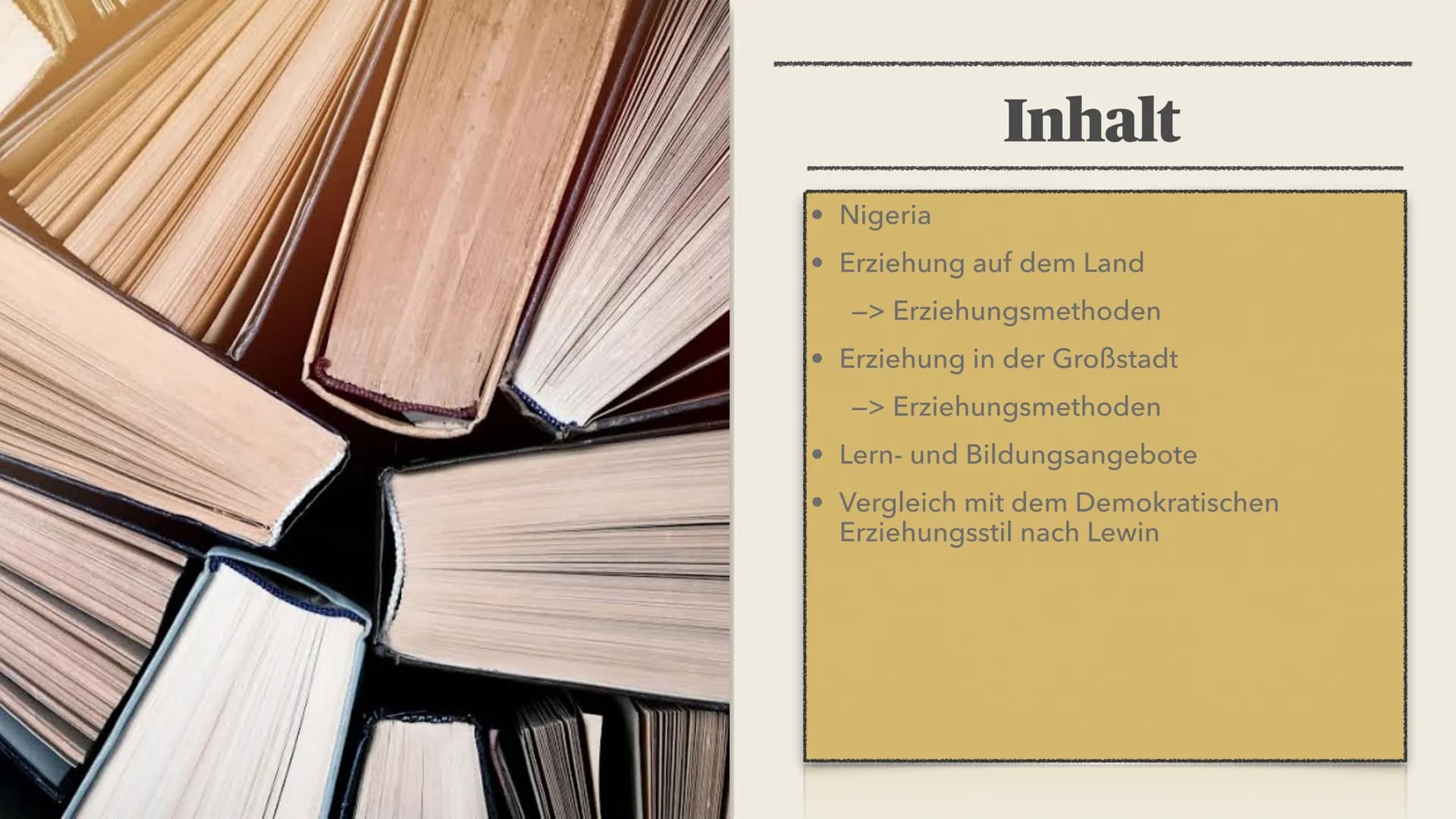 Erziehung in Nigeria
Erziehung und Bildung International • Nigeria
Inhalt
Erziehung auf dem Land
-> Erziehungsmethoden
• Erziehung in der Gr