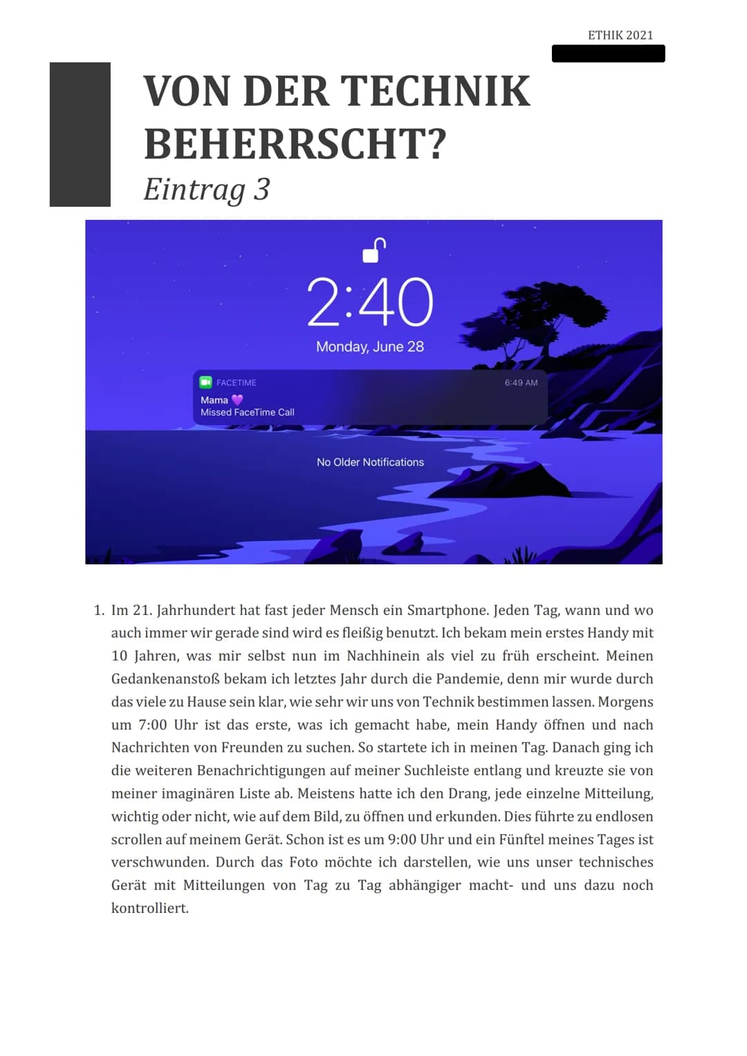 MENSCH, NATUR
&
TECHNIK
Ethik 2021
44 1.
2.
DIE NATUR WIRD UNS
ZUNEHMEND FREMD, ODER?
Eintrag 1
Ch
P
ETHIK 2021
MENSCH, NATUR & TECHNIK
Jede