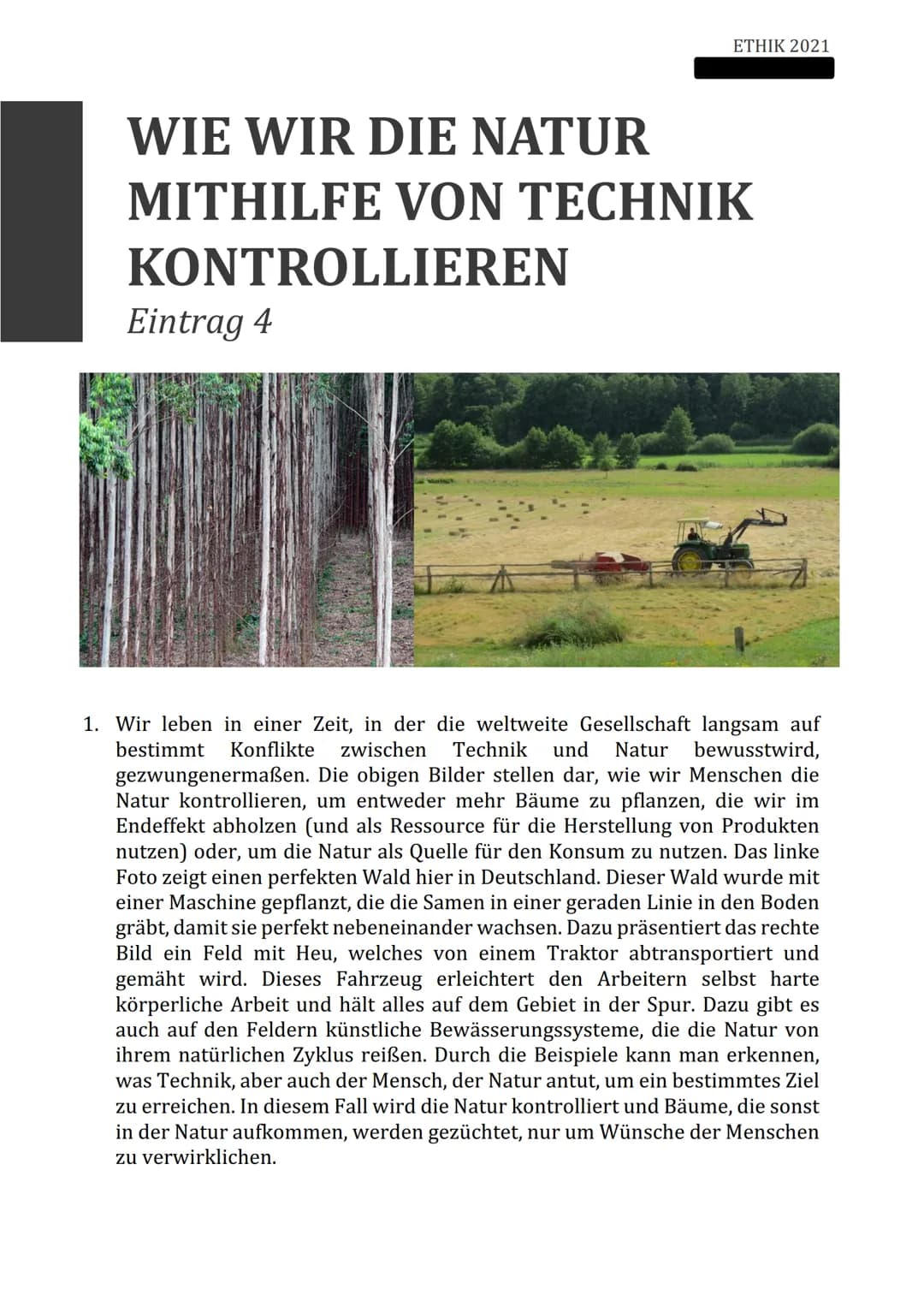 MENSCH, NATUR
&
TECHNIK
Ethik 2021
44 1.
2.
DIE NATUR WIRD UNS
ZUNEHMEND FREMD, ODER?
Eintrag 1
Ch
P
ETHIK 2021
MENSCH, NATUR & TECHNIK
Jede