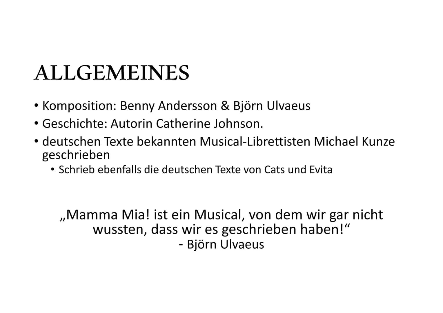 
<h2 id="allgemeines">Allgemeines</h2>
<p>Das Genre des Musicals "Mamma Mia!" ist eine Pop-Komödie. Nach dem großen Erfolg des Musicals "Che