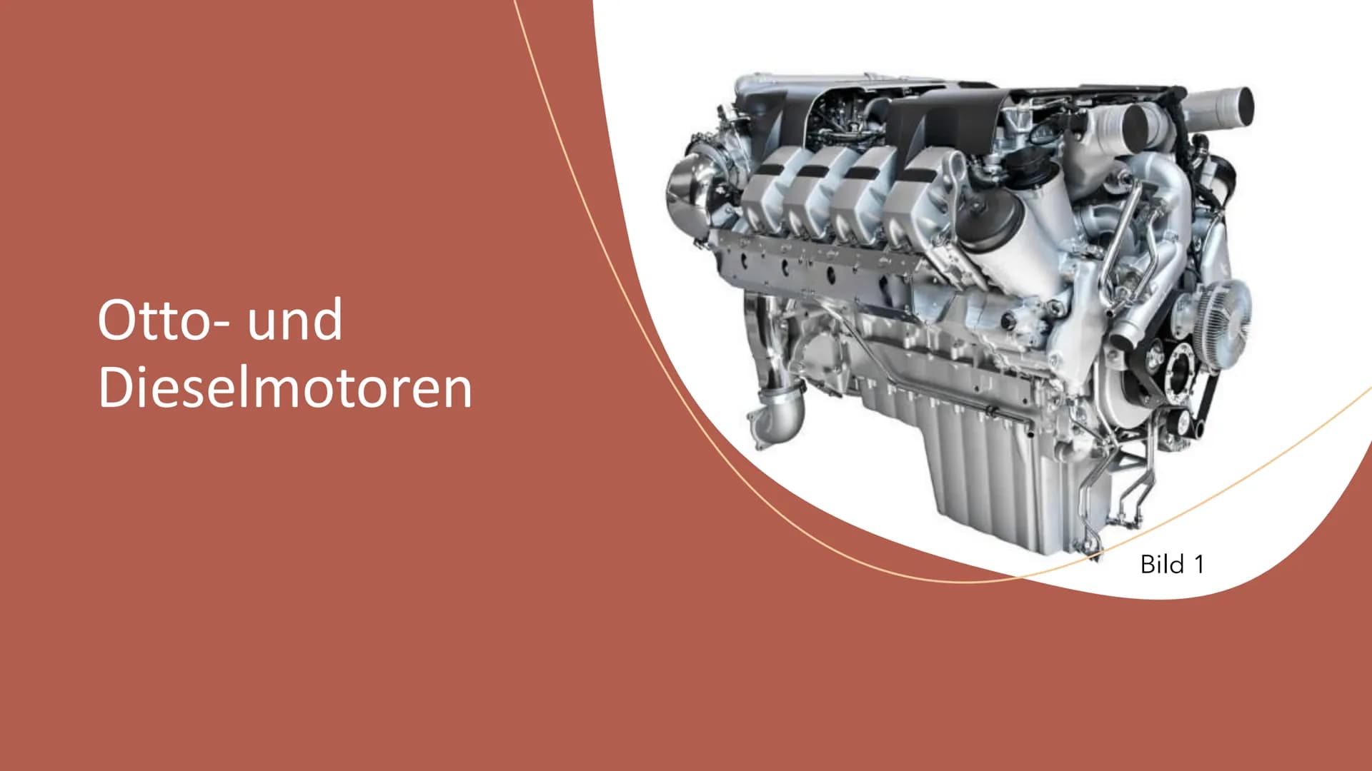 Otto- und
Dieselmotoren
Bild 1 Gliederung
1. Geschichte der Motoren
2. Funktionsweise des Ottomotors
3. Funktionsweise des Dieselmotors
4. V